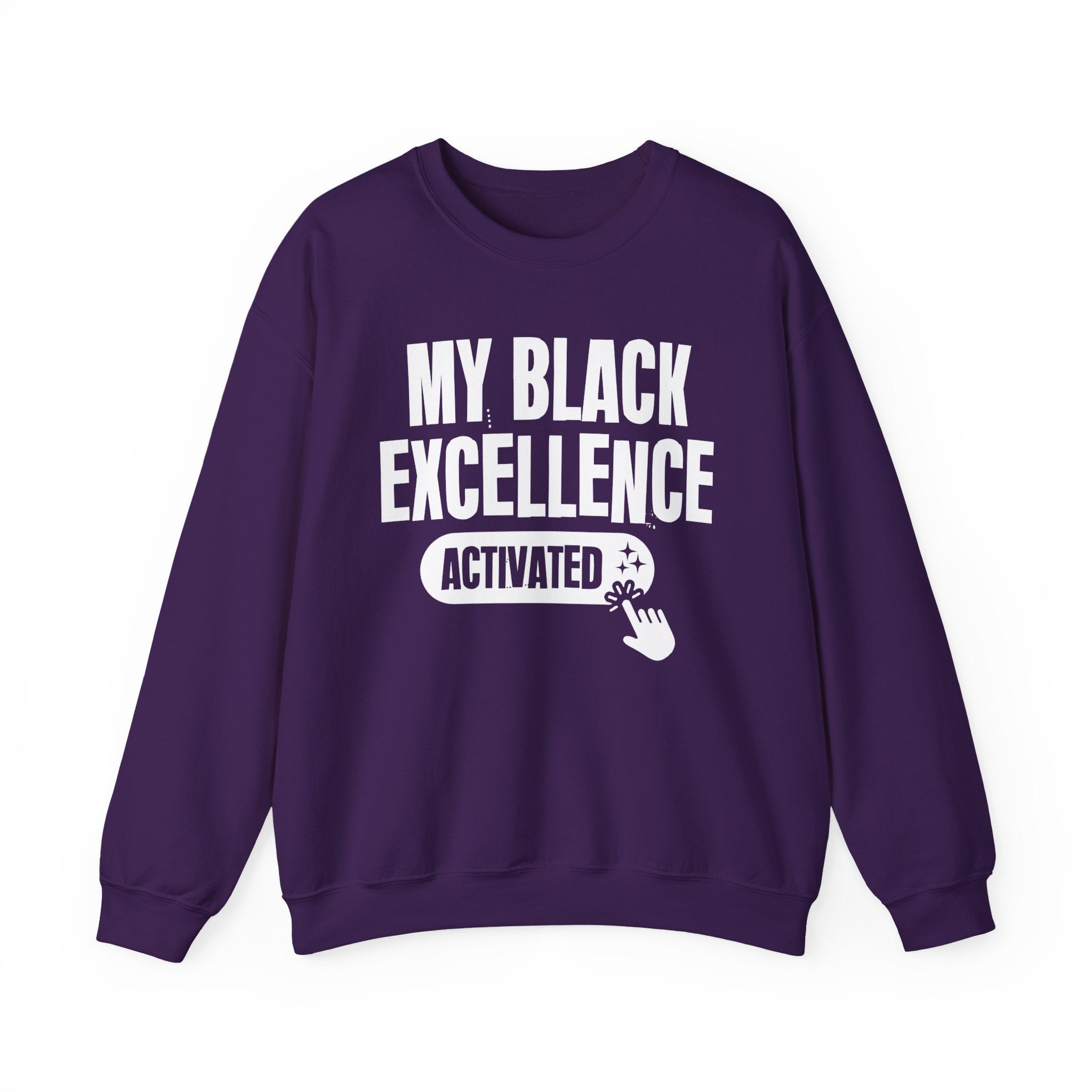 My Black Excellence Activated - Motivational Sweatshirt