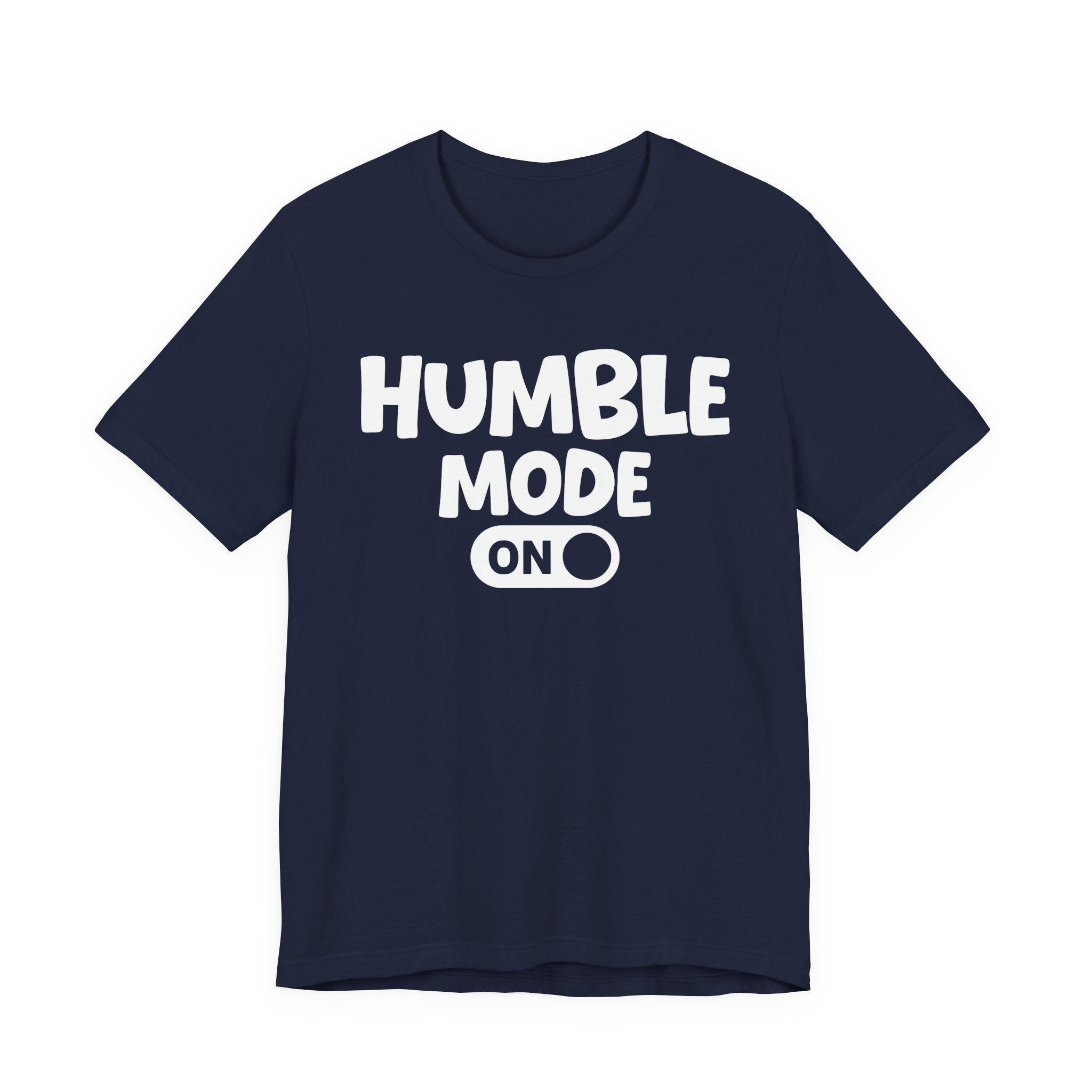 Humble Mode On — Motivational Positive Graphic Tee