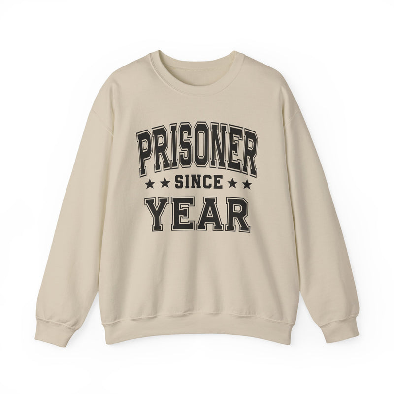 Prisoner Since (Personalized Date) —  Funny  Bride/Married Sweatshirt, Wedding & Anniversary Gift