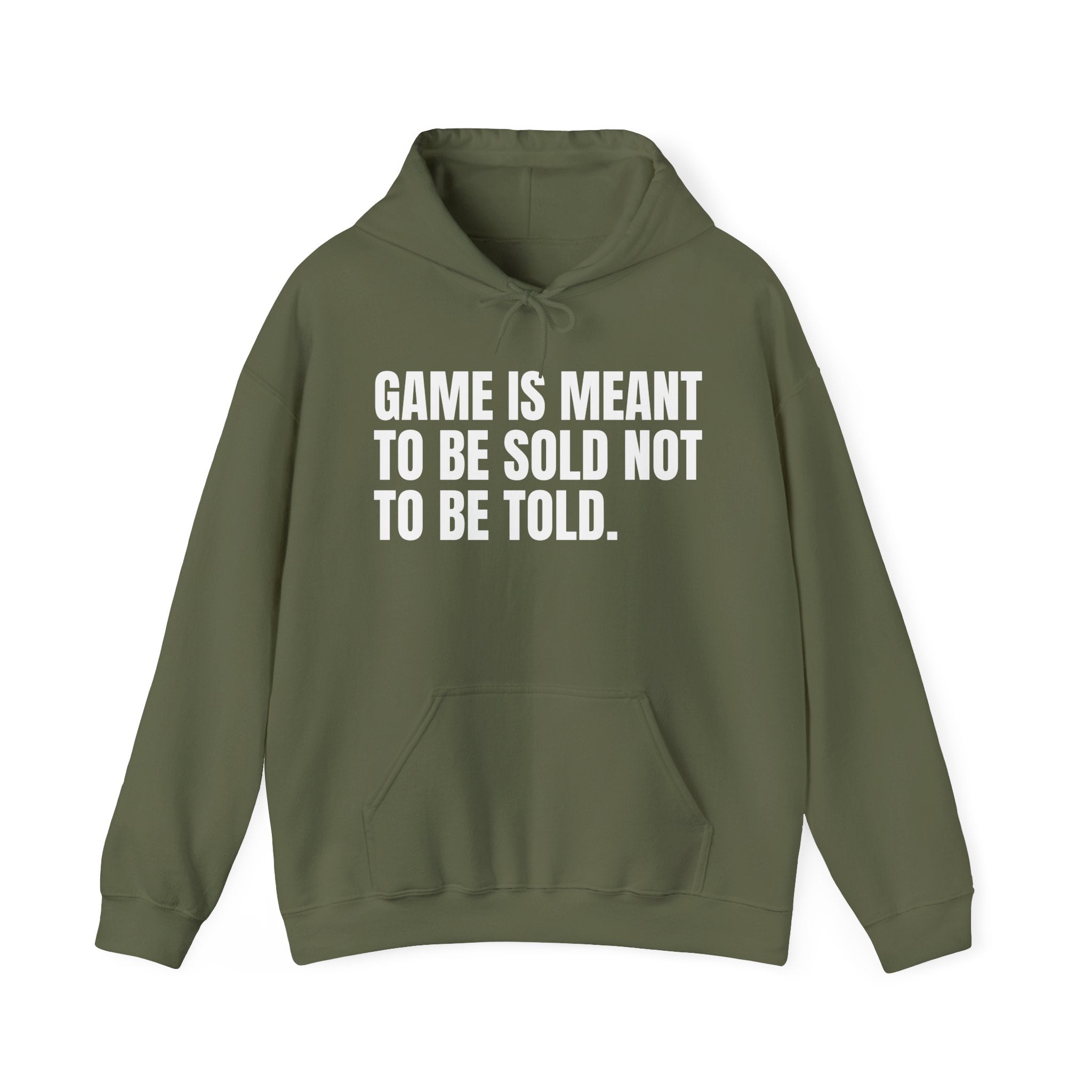 Game Is Meant To Be Sold Not To Be Told — Humorous Growing Up Hoodie