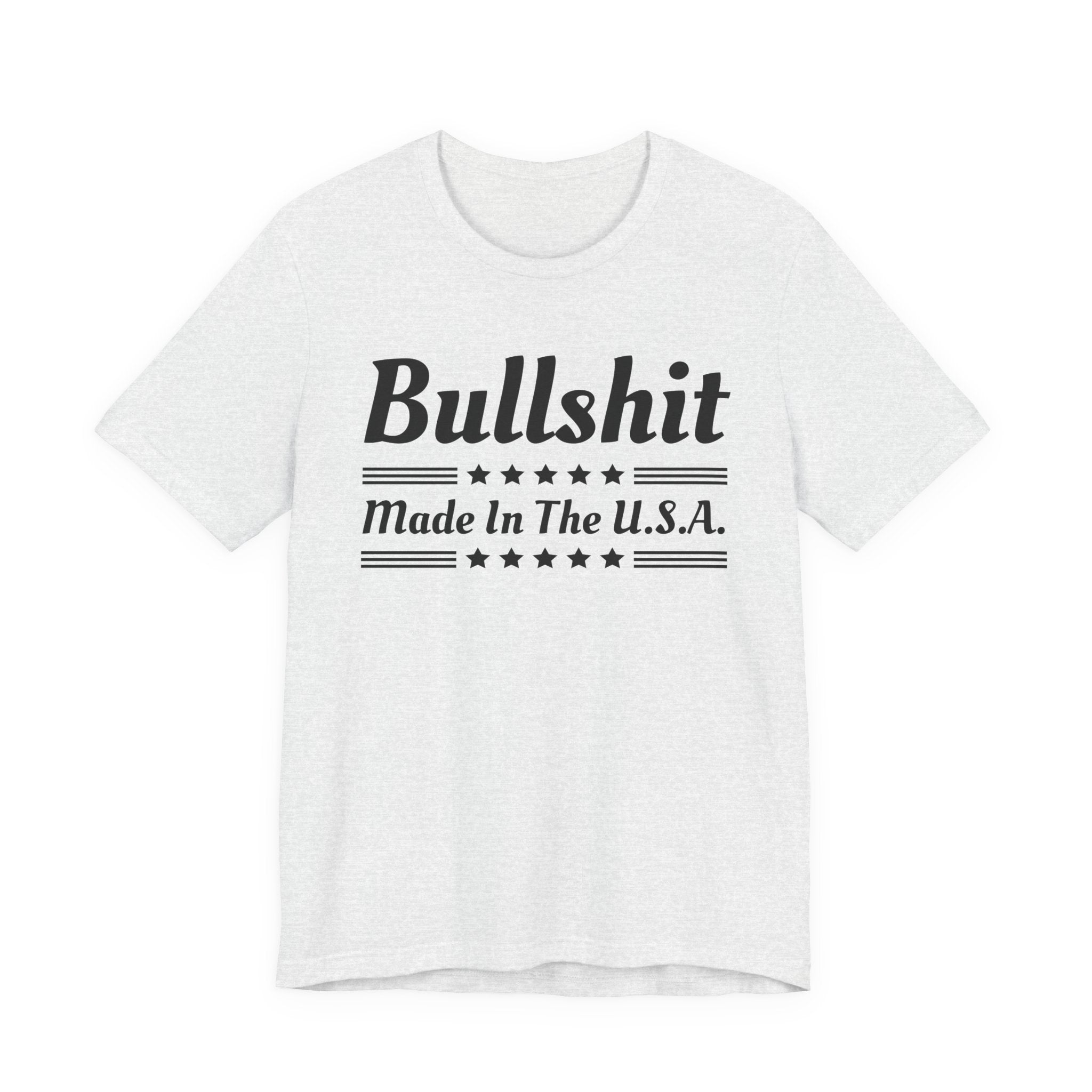 Bullshit Made In The USA T-shirt