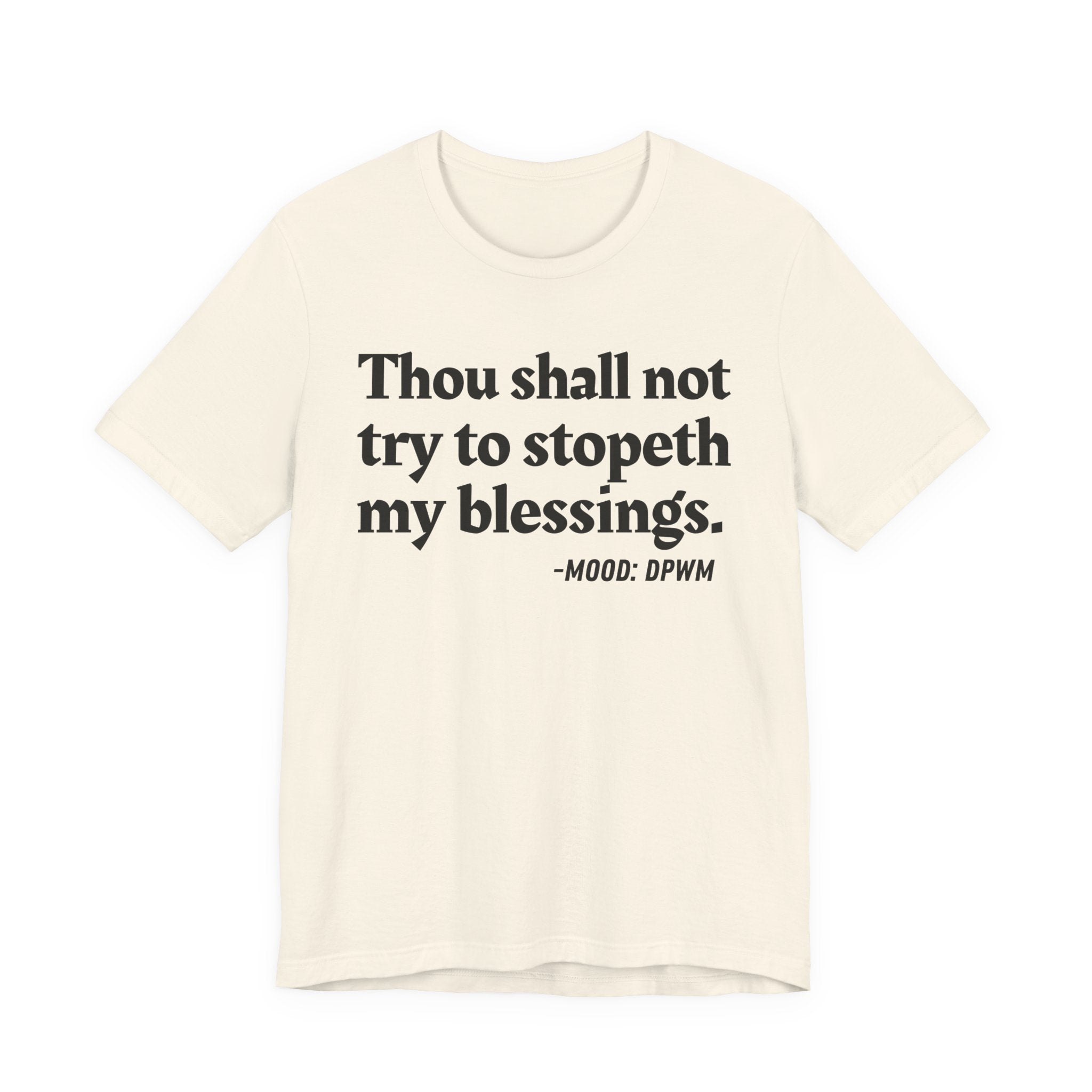 Thou Shall Not Try To Stopeth My Blessings — Funny Financial Humor T-Shirt