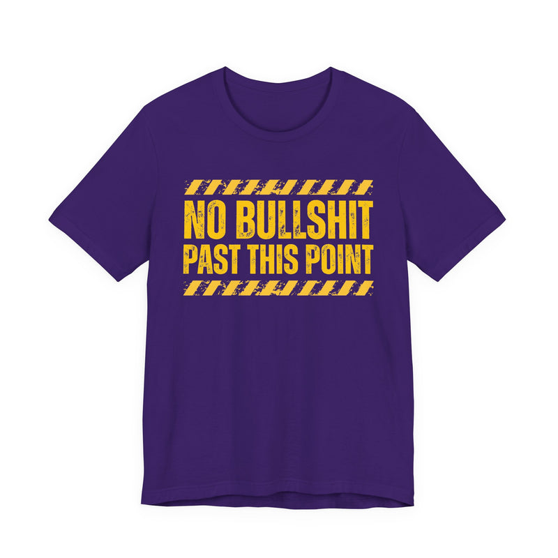 No Bullshit Past This Point－Boundaries Setting Statement T-Shirt