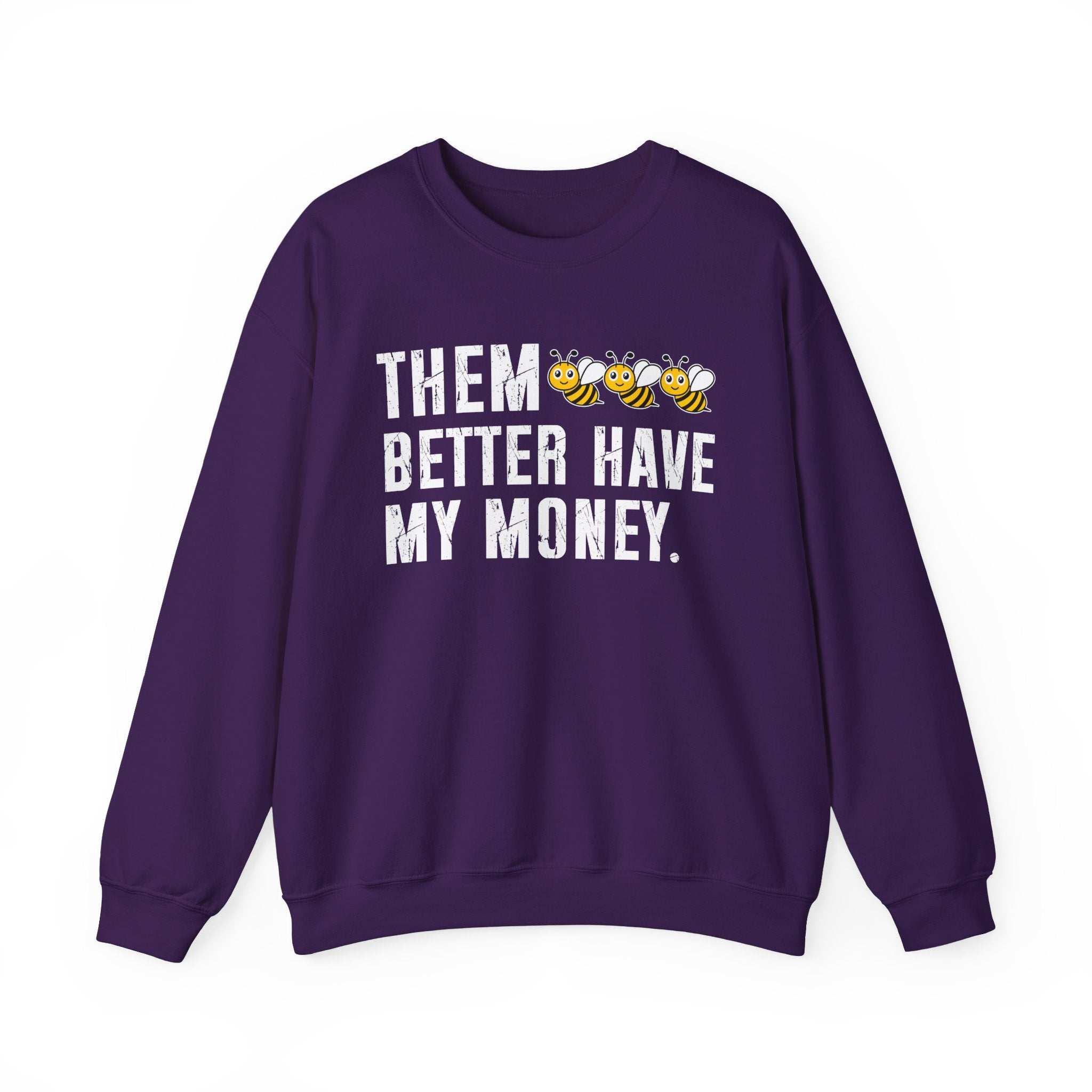 Them Better Have My Money - Sweatshirt
