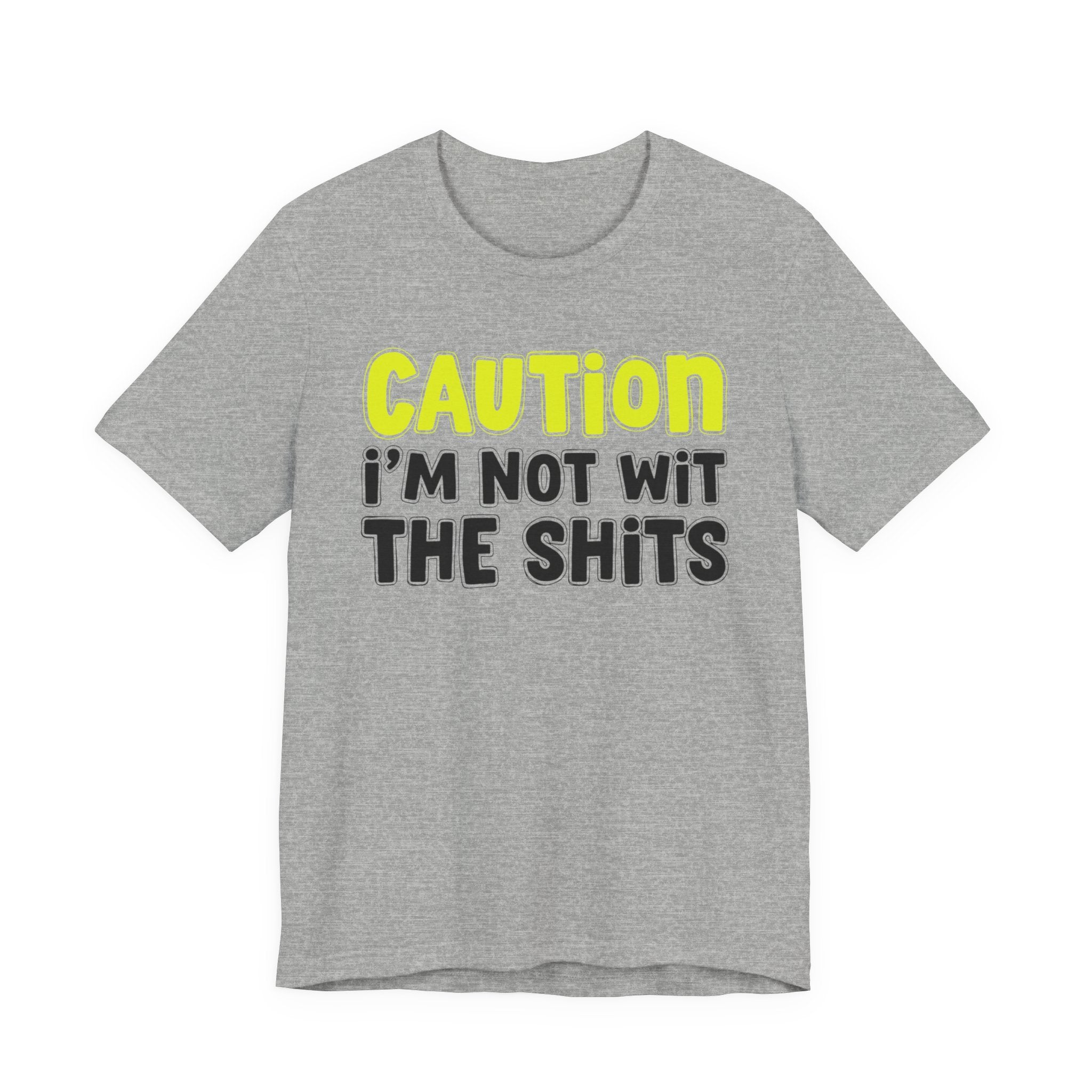 Caution I'm Not With The Shits — Street Warning Statement T-shirt