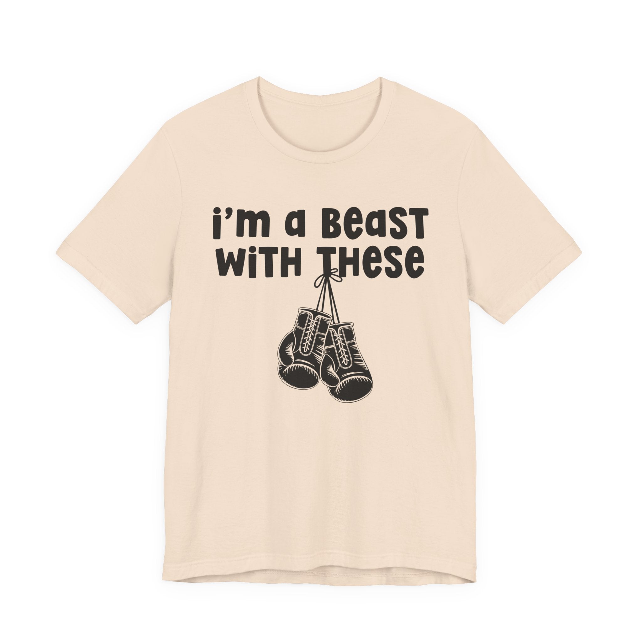 I'm A Beast With These － Boxing T-Shirt