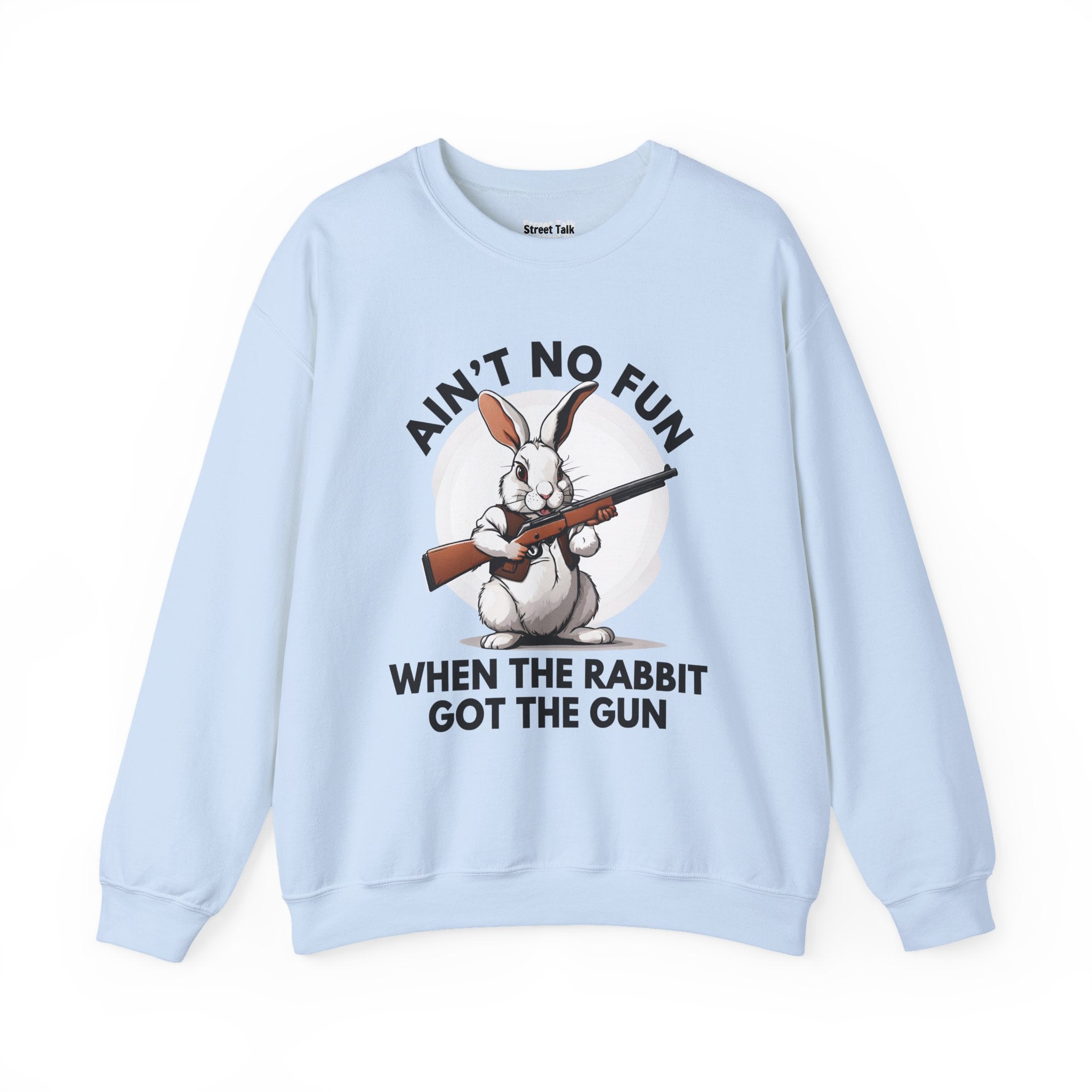 Ain't No Fun When The Rabbit Got The Gun － Sweatshirt
