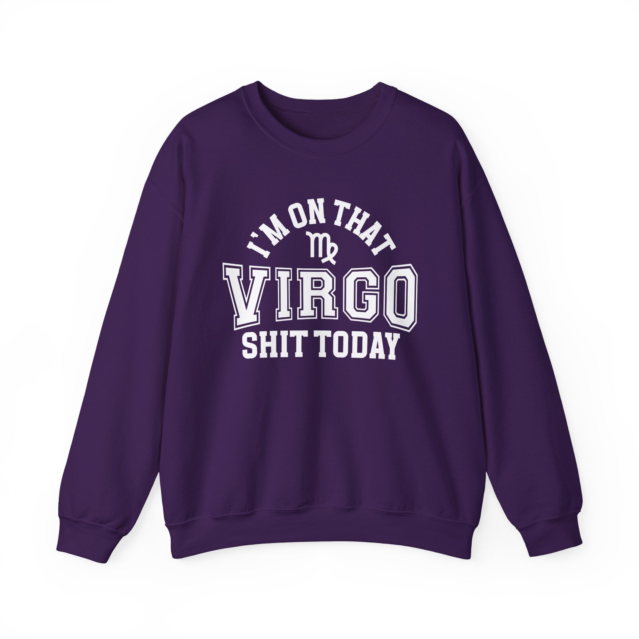 I'm On That Virgo Shit Today - Sweatshirt