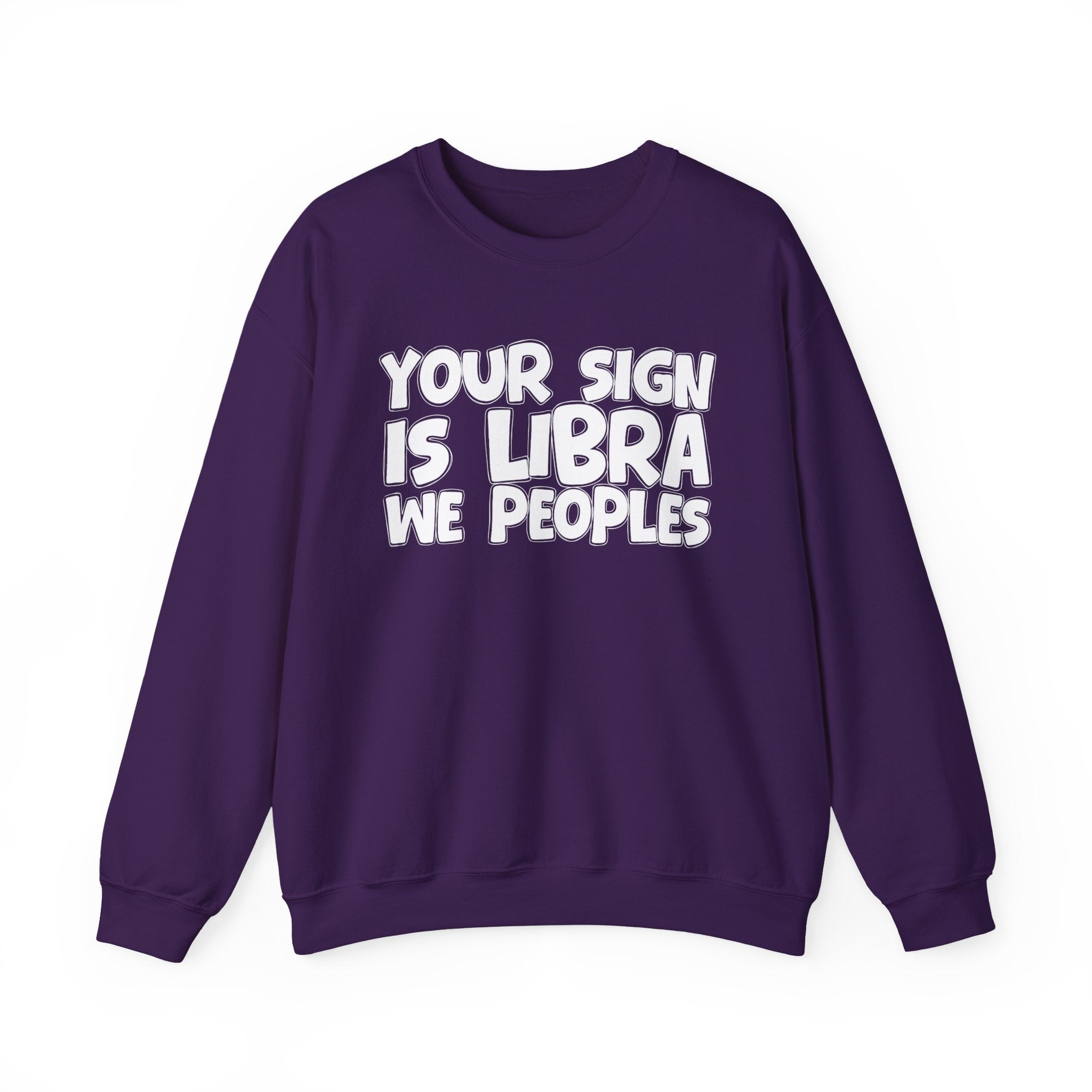Your Sign is LIBRA We Peoples - Fun Astrological Pride Sweatshirt