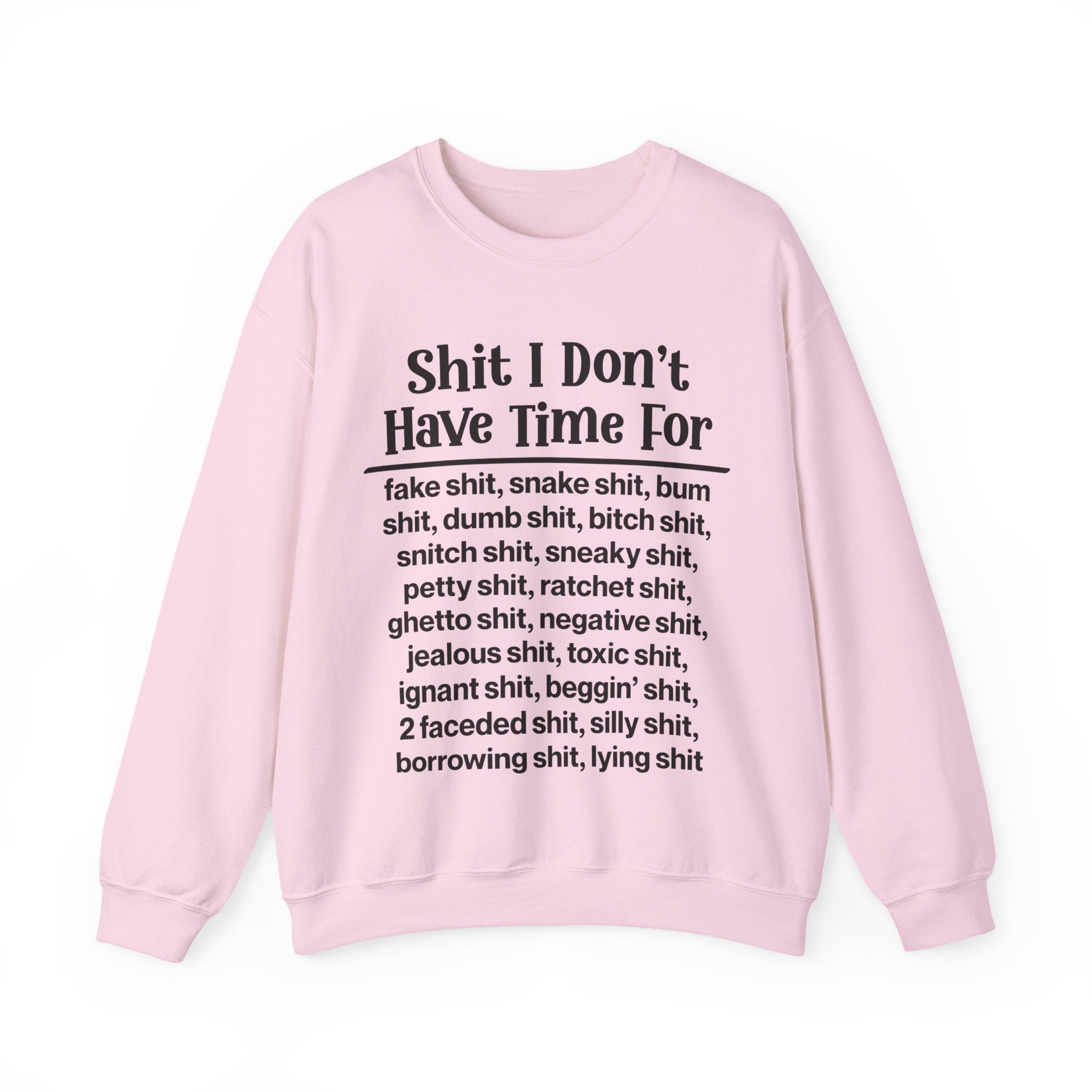 Shit I Don't Have Time For... - Sweatshirt
