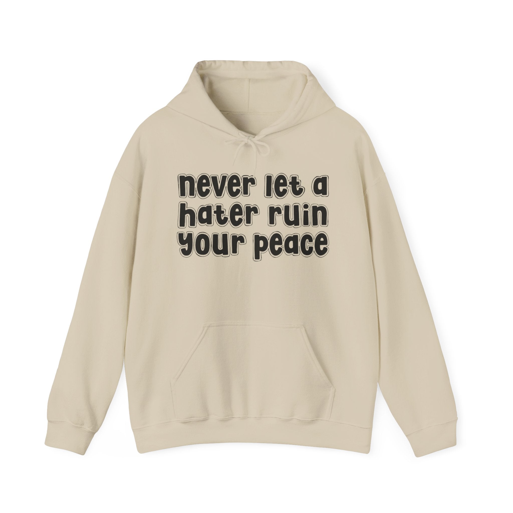 Never Let A Hater Ruin Your Peace － Urban Statement Hoodie