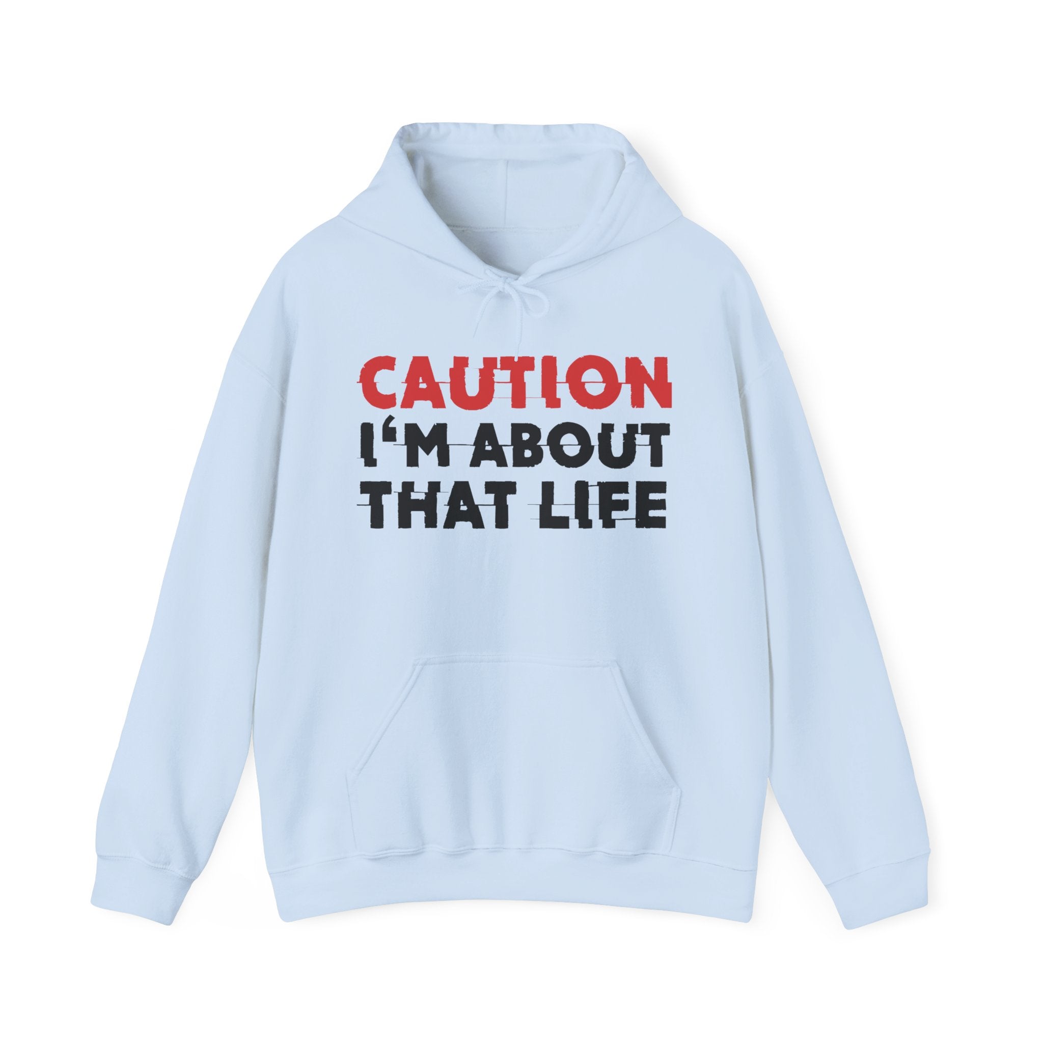 Caution I'm About That Life Hoodie – Funny Warning Graphic Hoodie