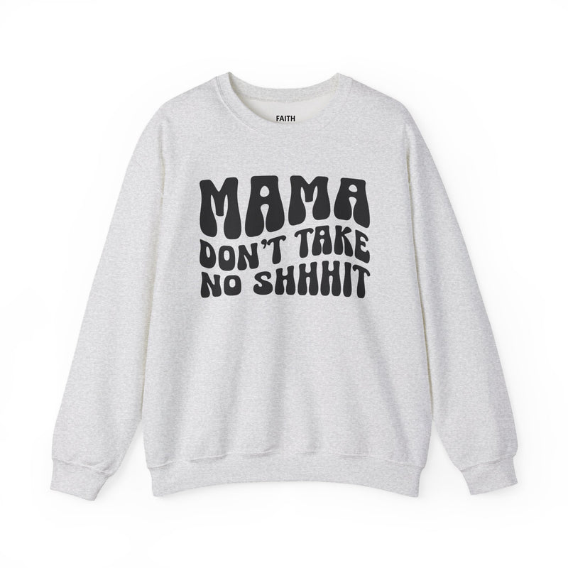 Mama Don't Take No Shhhit — Sweatshirt fabric detail close-up: MAMA DON'T TAKE NO SHHHIT in bold statement lettering. Street Talk Designs mama statement apparel.