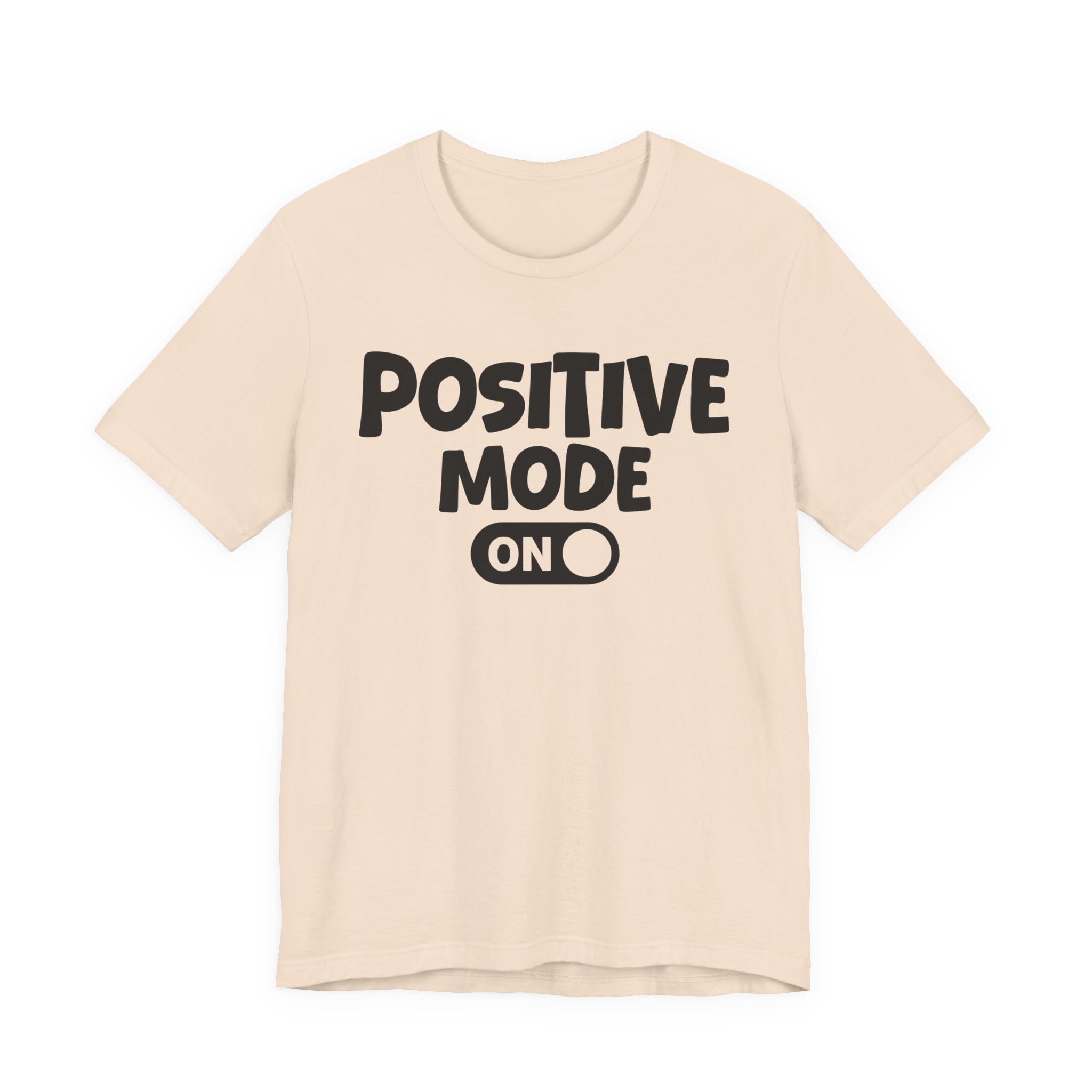 Positive Mode On — Motivational Positive Graphic Tee