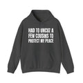 Had To Uncuz A Few Cousins To Protect My Peace — Hoodie