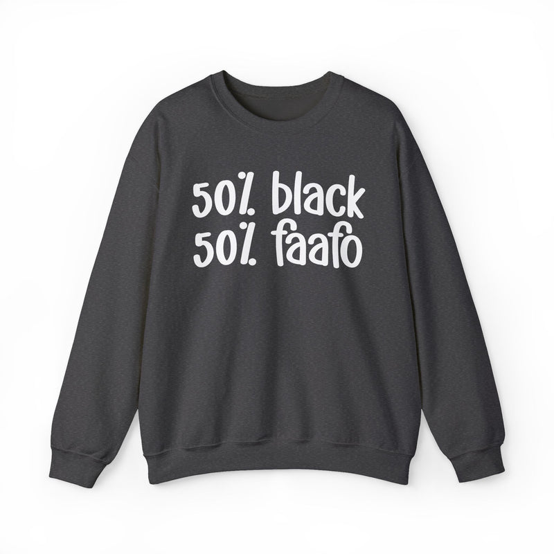 50% Black 50% FAAFO - Sweatshirt