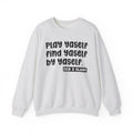 Play Yaself Find Yaself By Yaself – Funny Sarcastic Graphic Sweatshirt