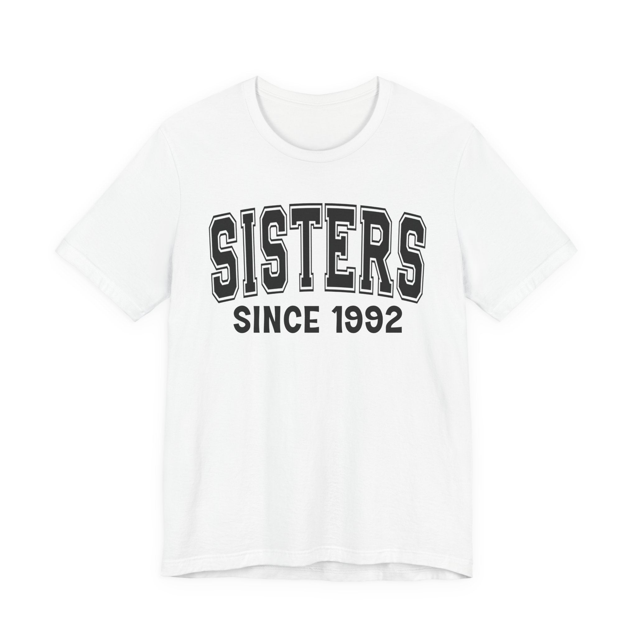 Sisters Personalization T-Shirt - Add Your Special "Since Date"