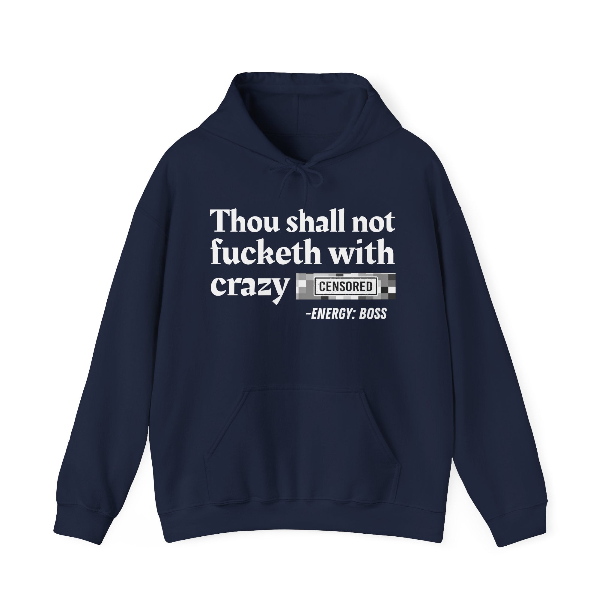Thou Shall Not Fucketh With Crazy Bitches — Hoodie