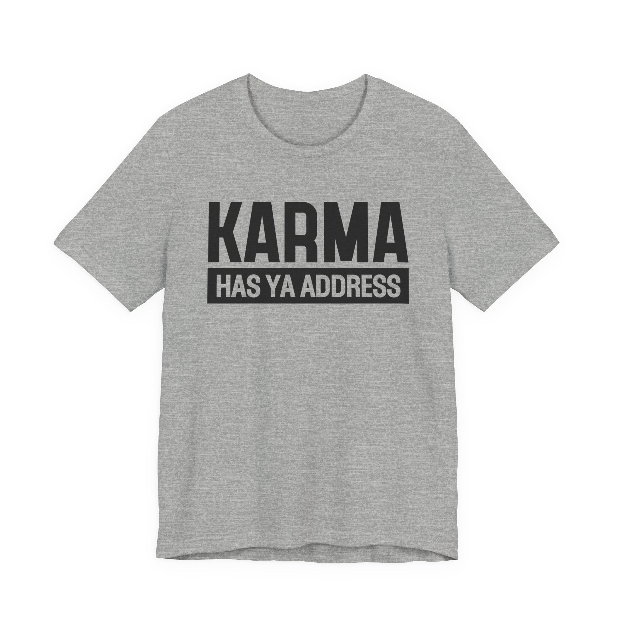 Karma Has Ya Address T-shirt