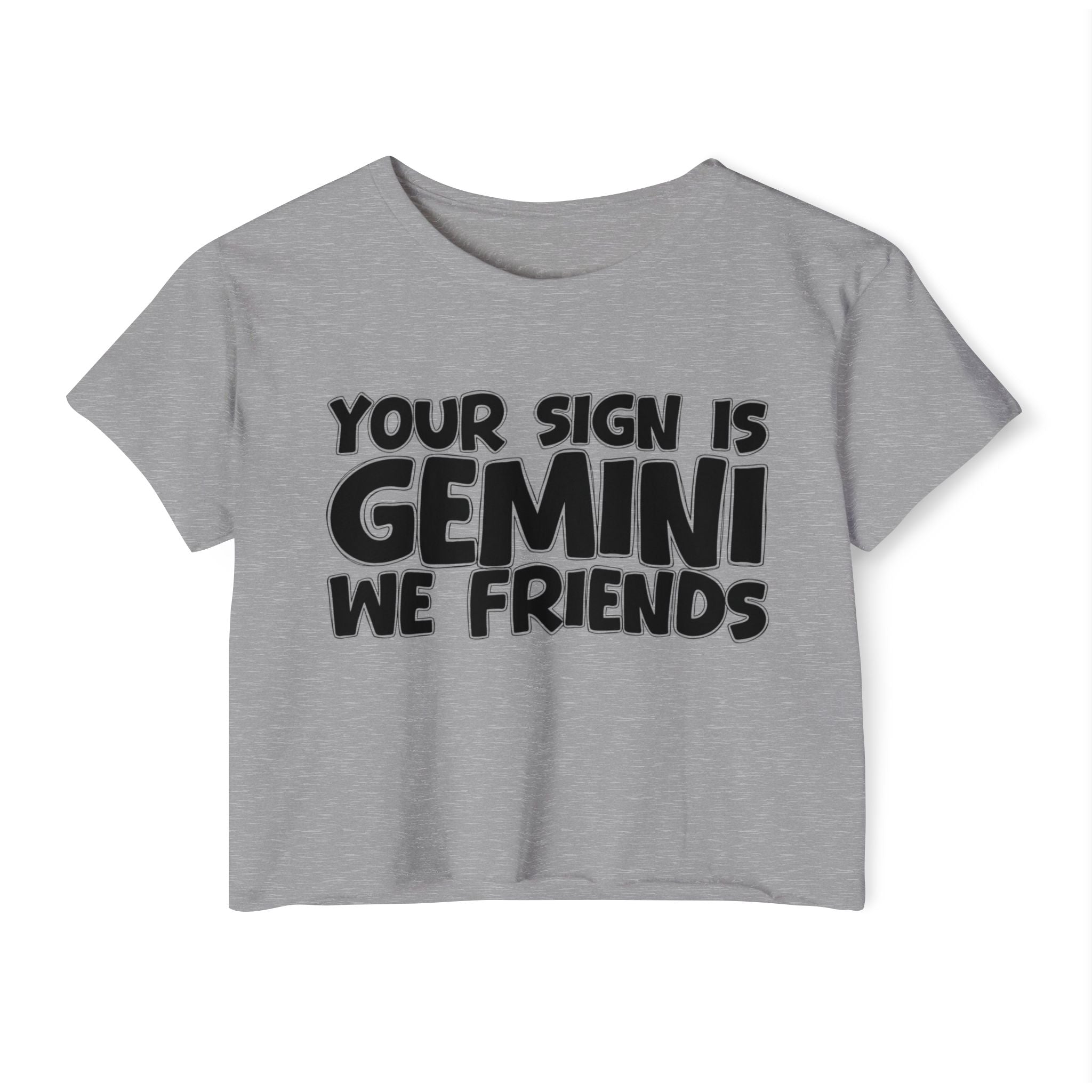 Your Sign Is Gemini We Friends - Fun Zodiac Sign Crop Top