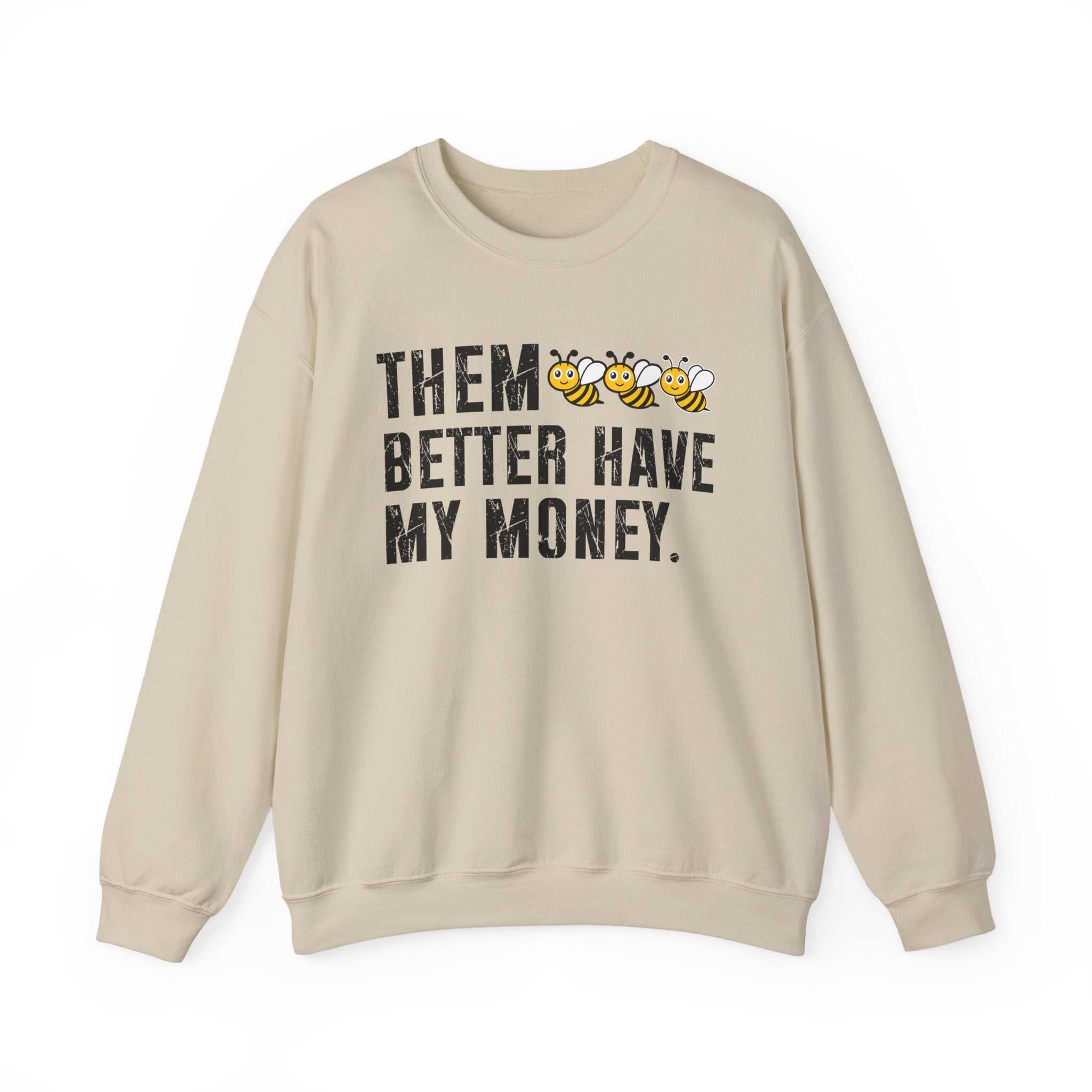 Them Better Have My Money - Sweatshirt