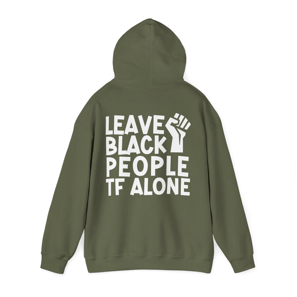 Leave Black People TF Alone - Hoodie (Back Design)