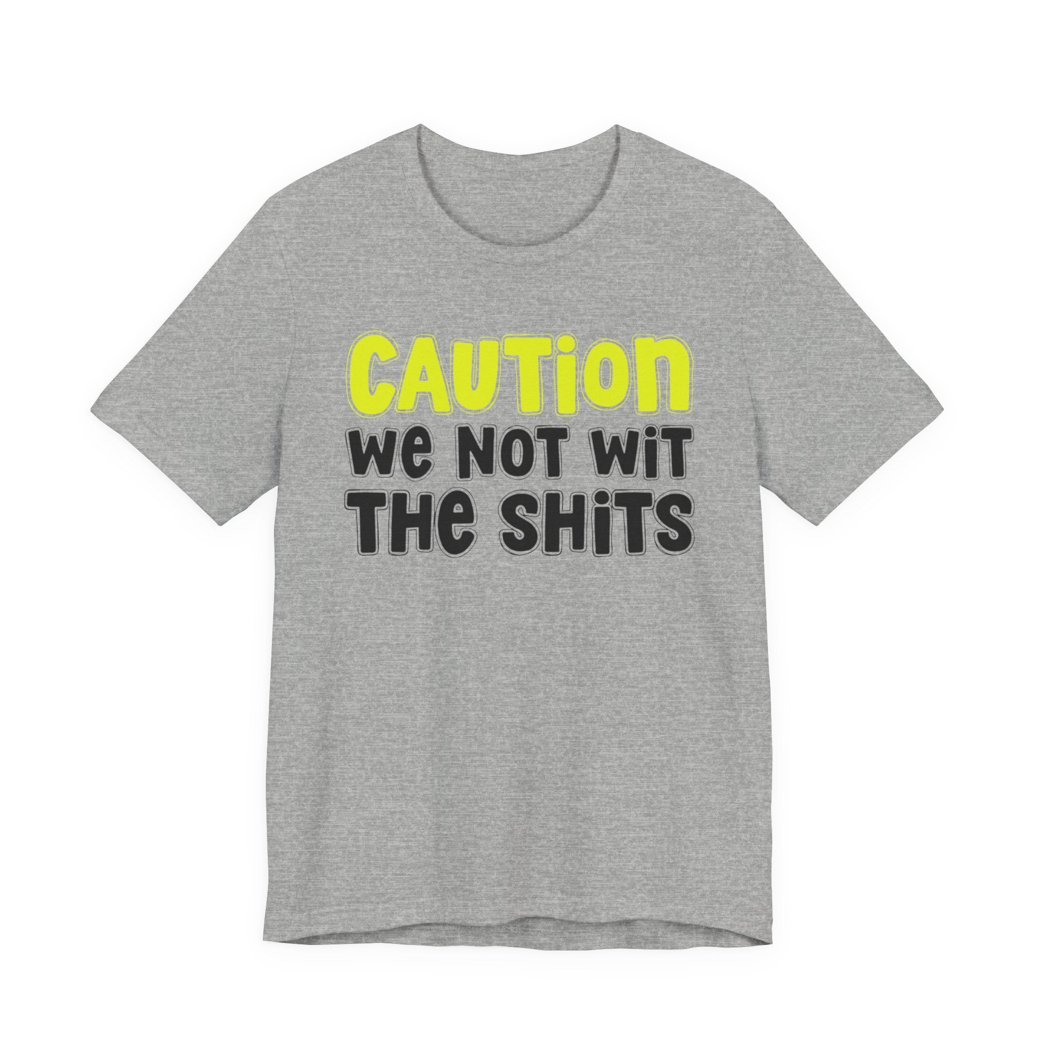 Caution We Not Wit The Shits — Urban Warning T-shirt (Yellow)