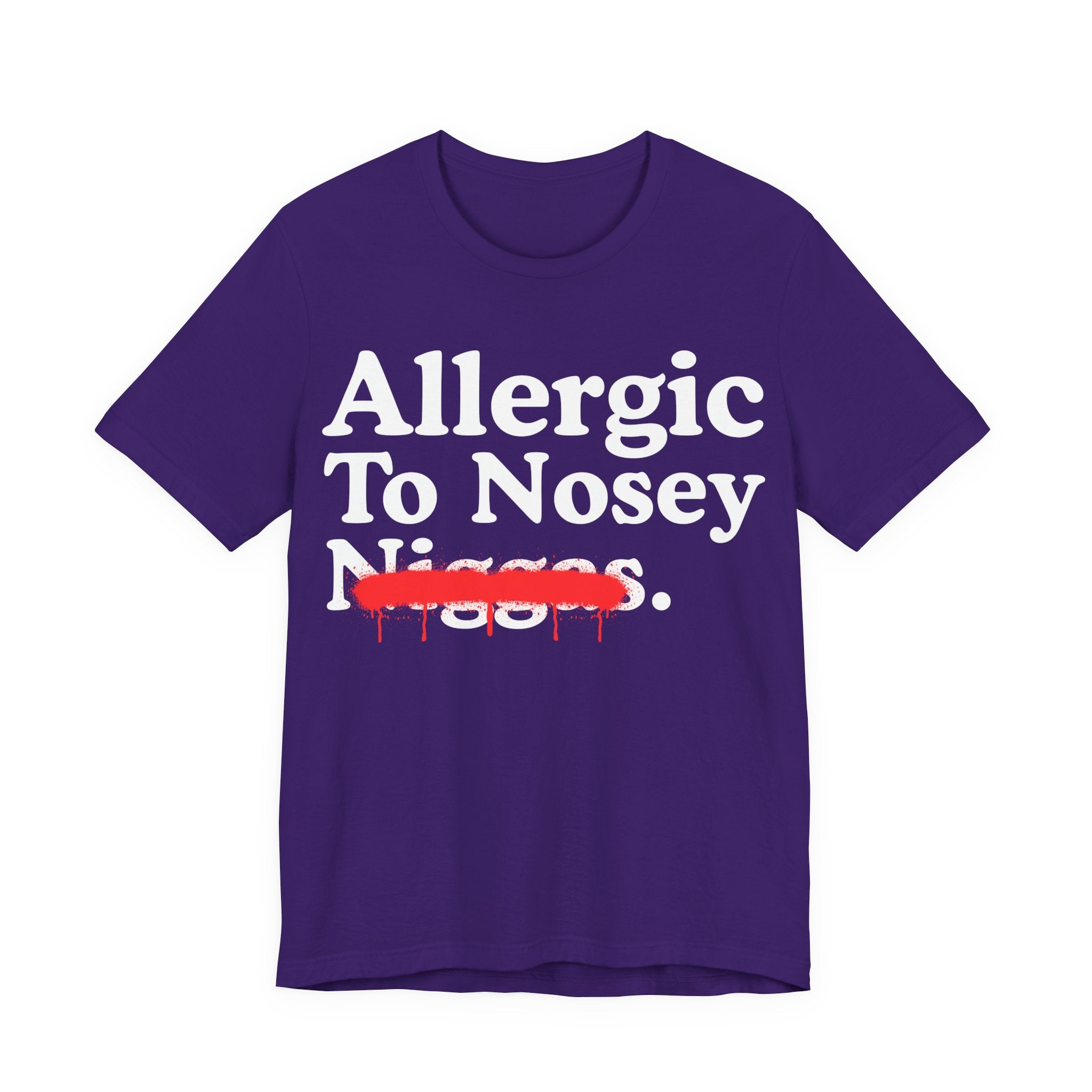 Allergic To Nosey Niggas — Sarcastic Statement T-Shirt