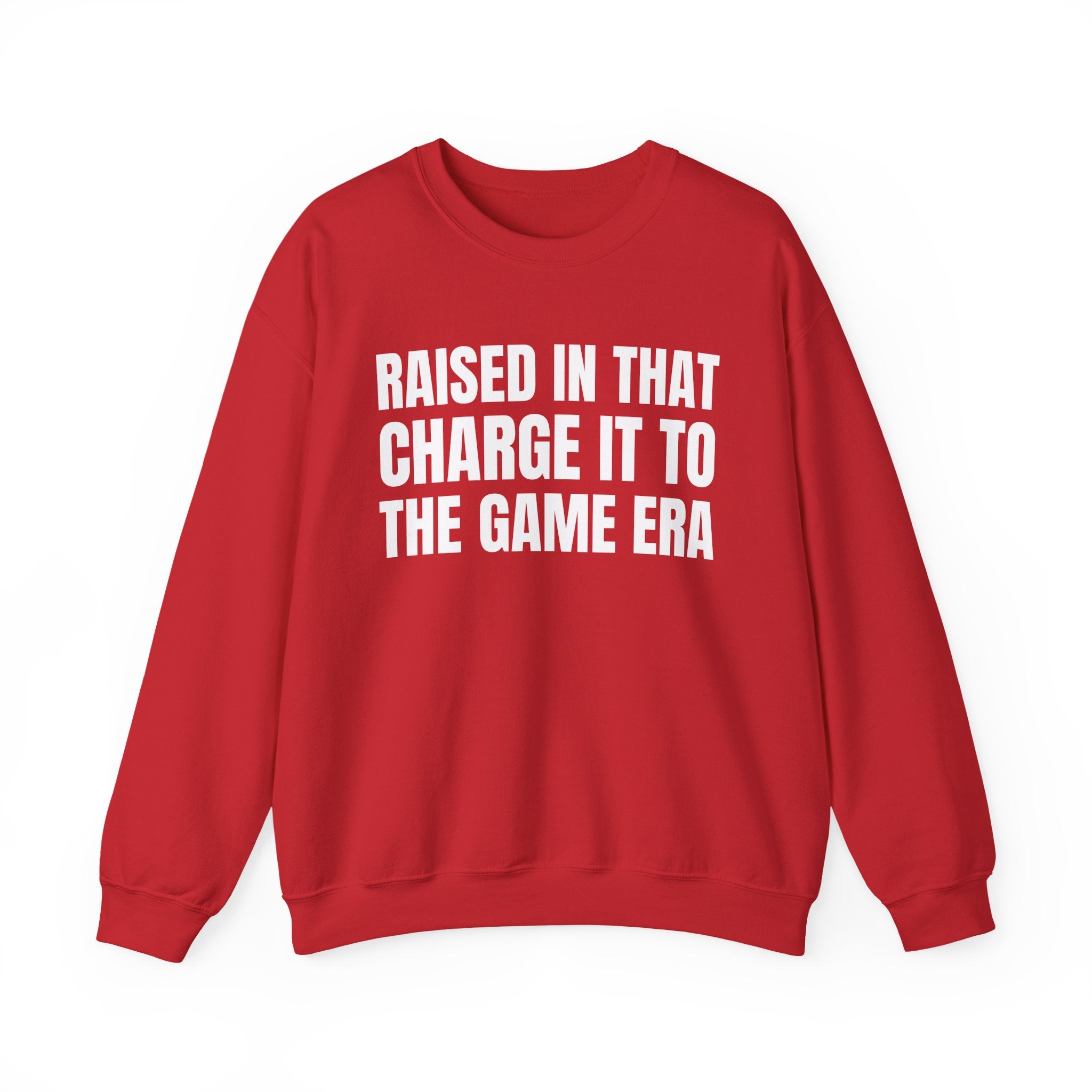 Raised In That Charge It To The Game Era - Funny Back In The Days Sweatshirt