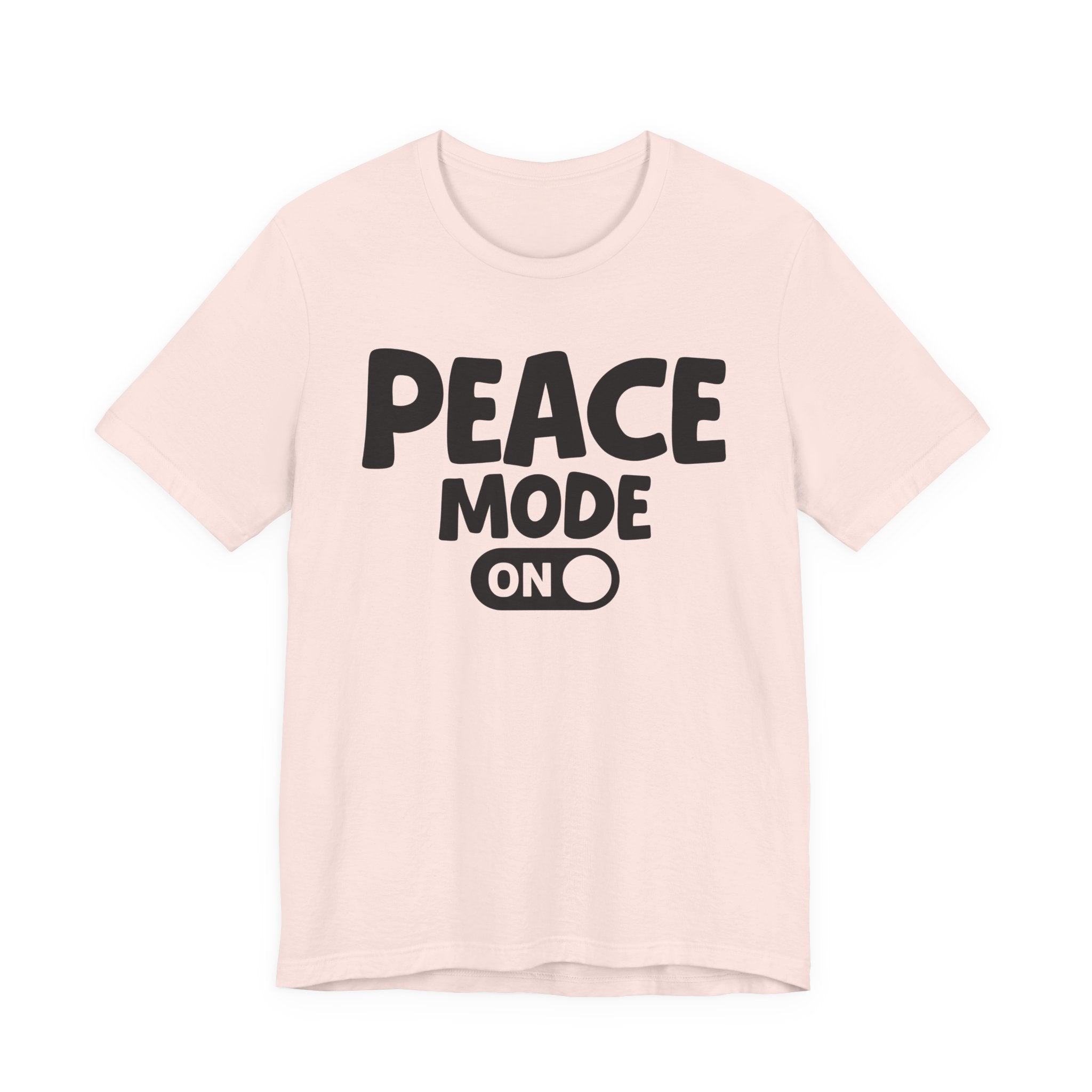 Peace Mode On — Motivational Positive Graphic Tee