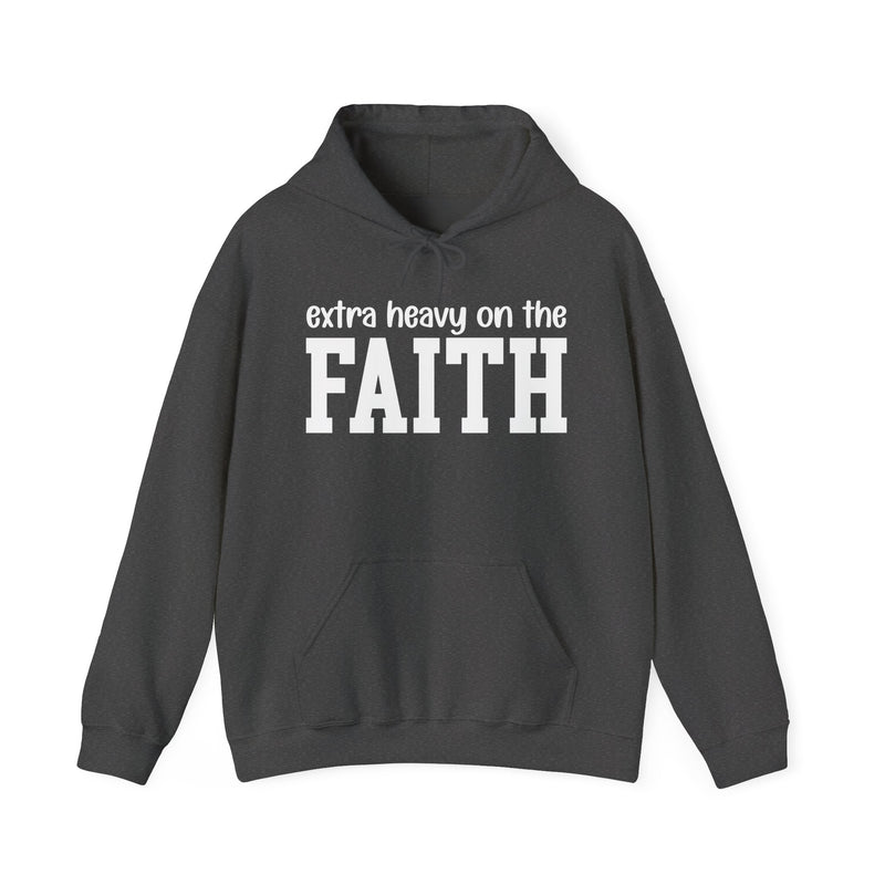 Extra Heavy On The FAITH — Hoodie