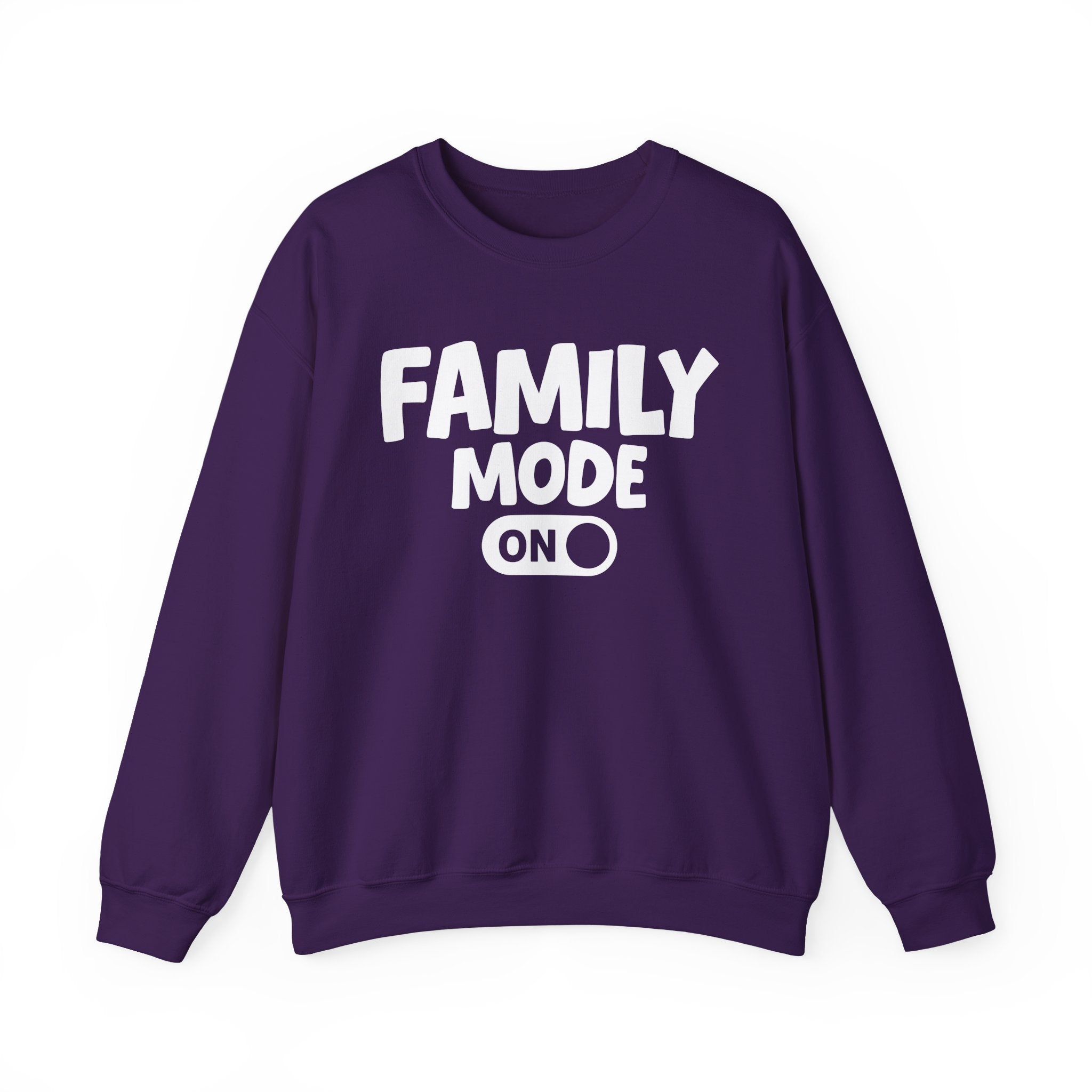 Family Mode On — Motivational Positive Graphic Sweatshirt