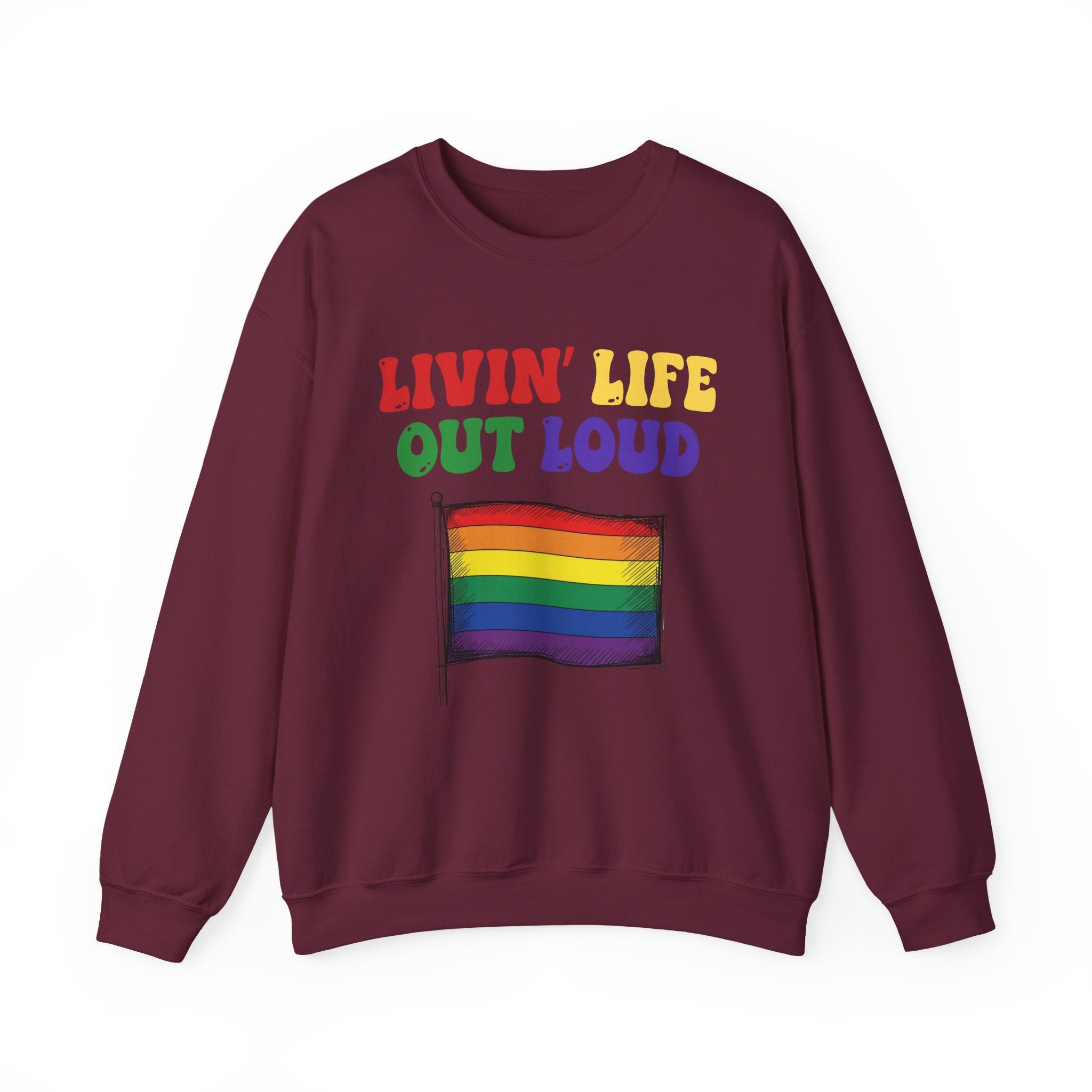 Livin' Life Out Loud - Rainbow Pride Flag Sweatshirt