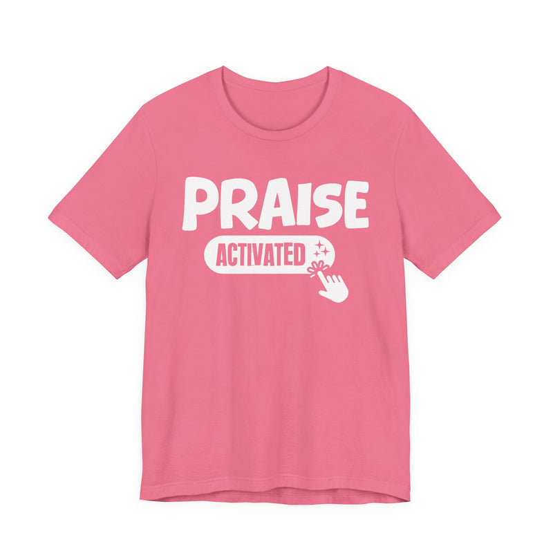 Priase Activated — Motivational T-Shirt