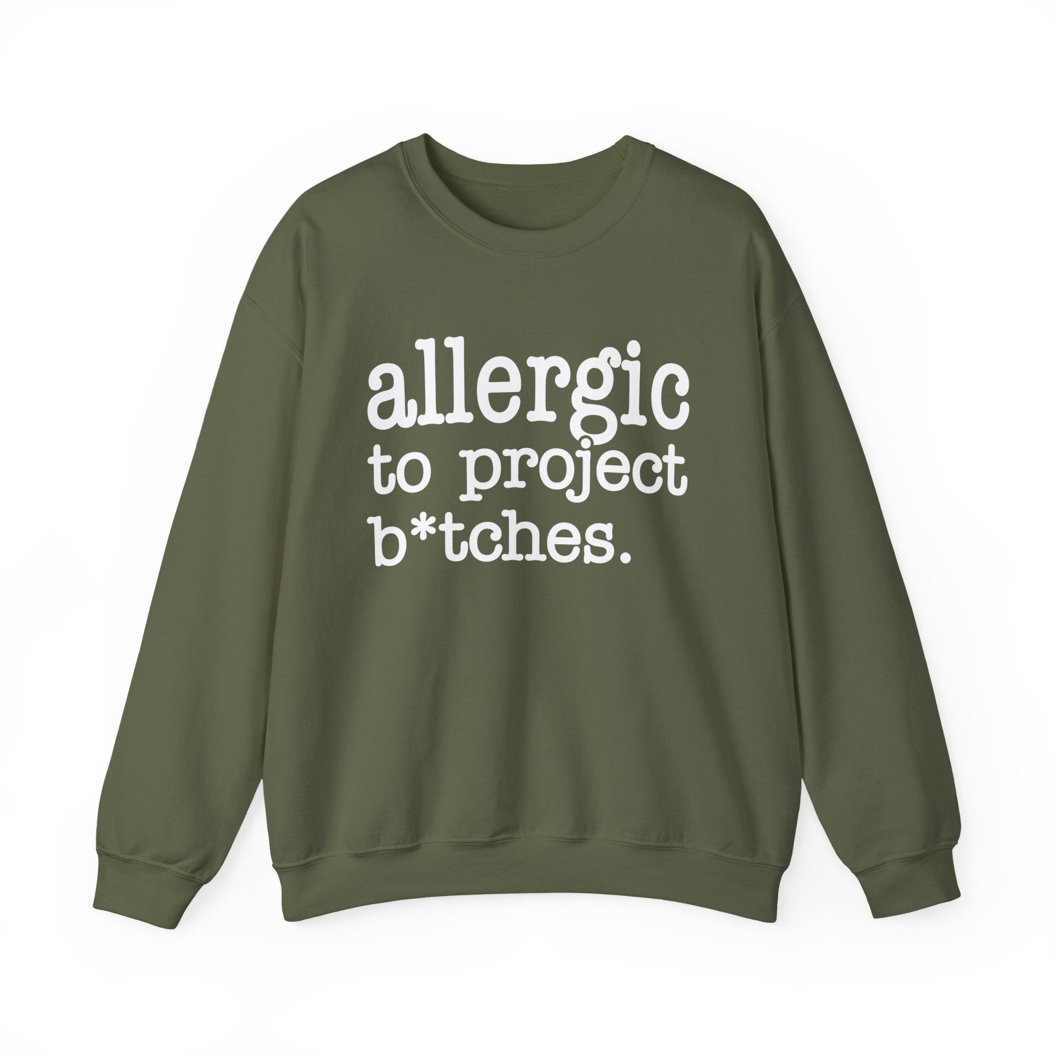 Allergic To Project Bitches — Sweatshirt