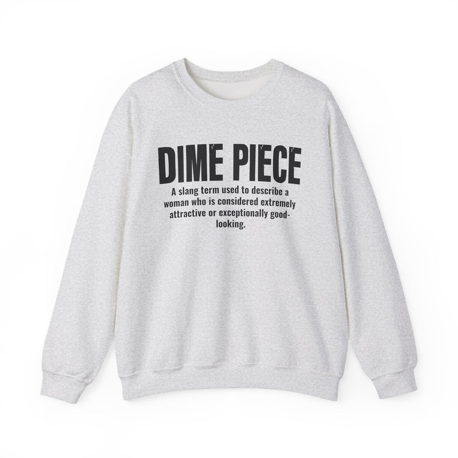 Ash sweatshirt with black block lettering reading DIME PIECE, definition text print, front view.