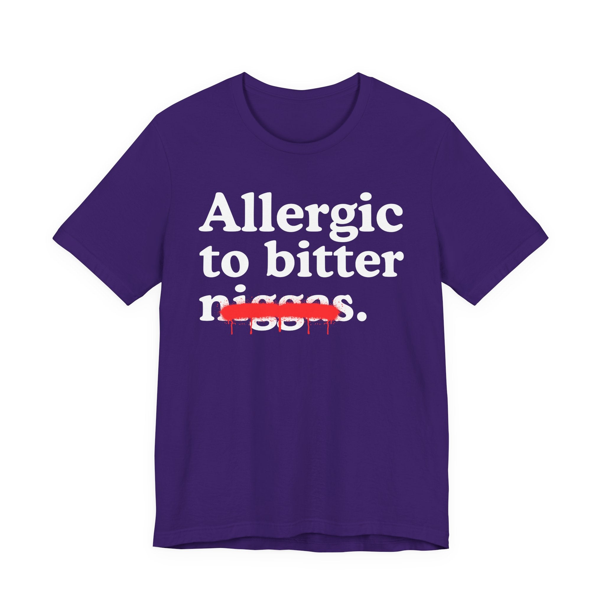 Allergic To Bitter Niggas — Funny Reaction T-Shirt