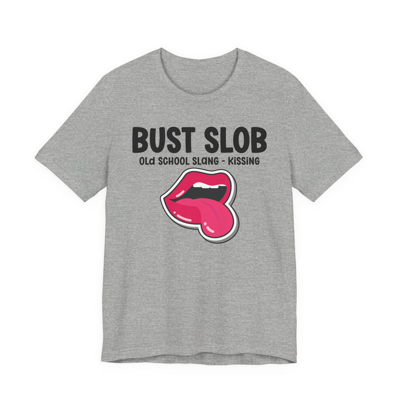 Bust Slob — Old School Slang — Tee alternate view 10: BUST SLOB in bold statement lettering. Street Talk Designs old school statement apparel.