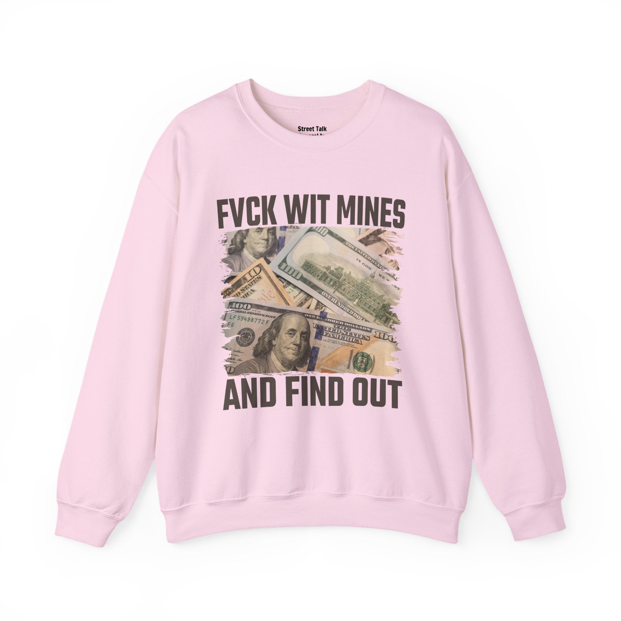 Fuck Wit Mines And Find Out Sweatshirt