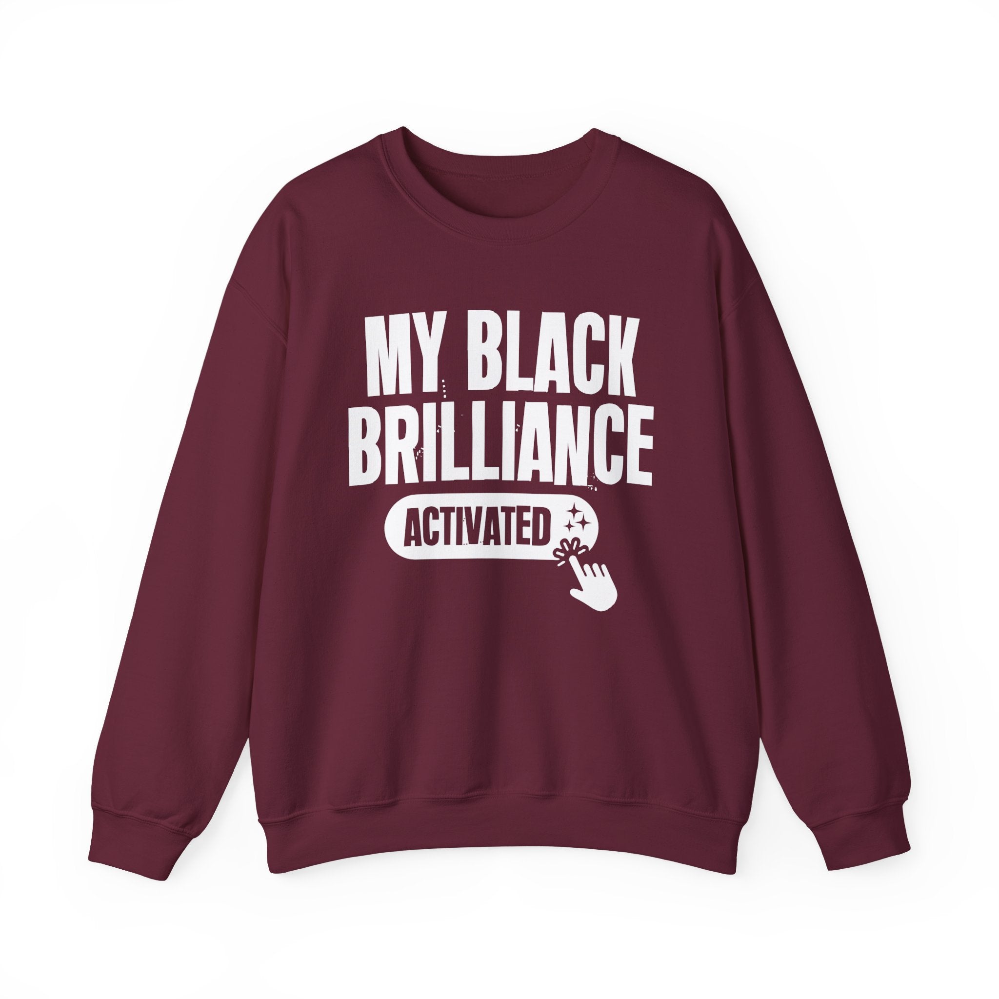 My Black Brilliance Activated - Motivational Sweatshirt