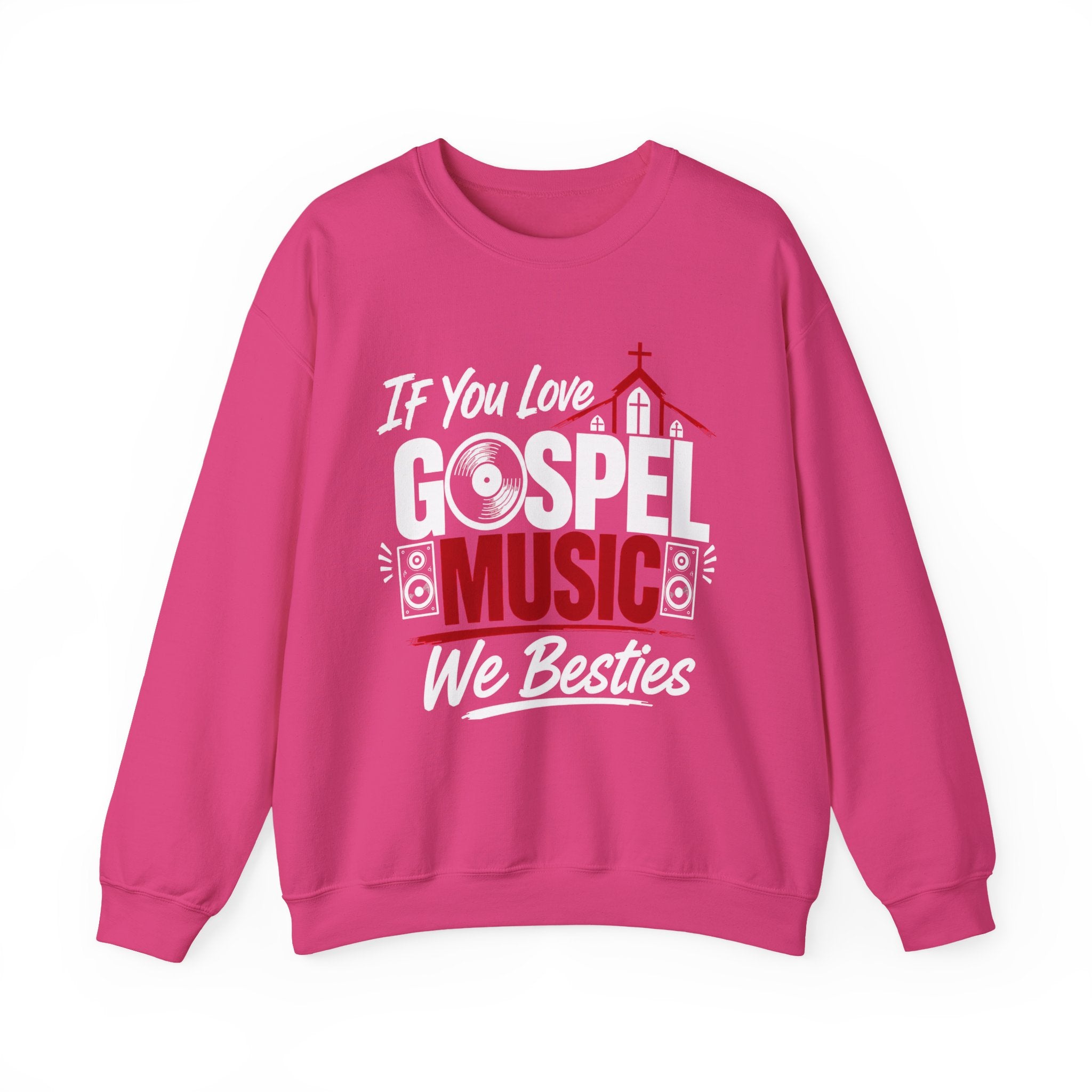 If You Love Gospel Music We Besties － Gospel Music Lover Sweatshirt