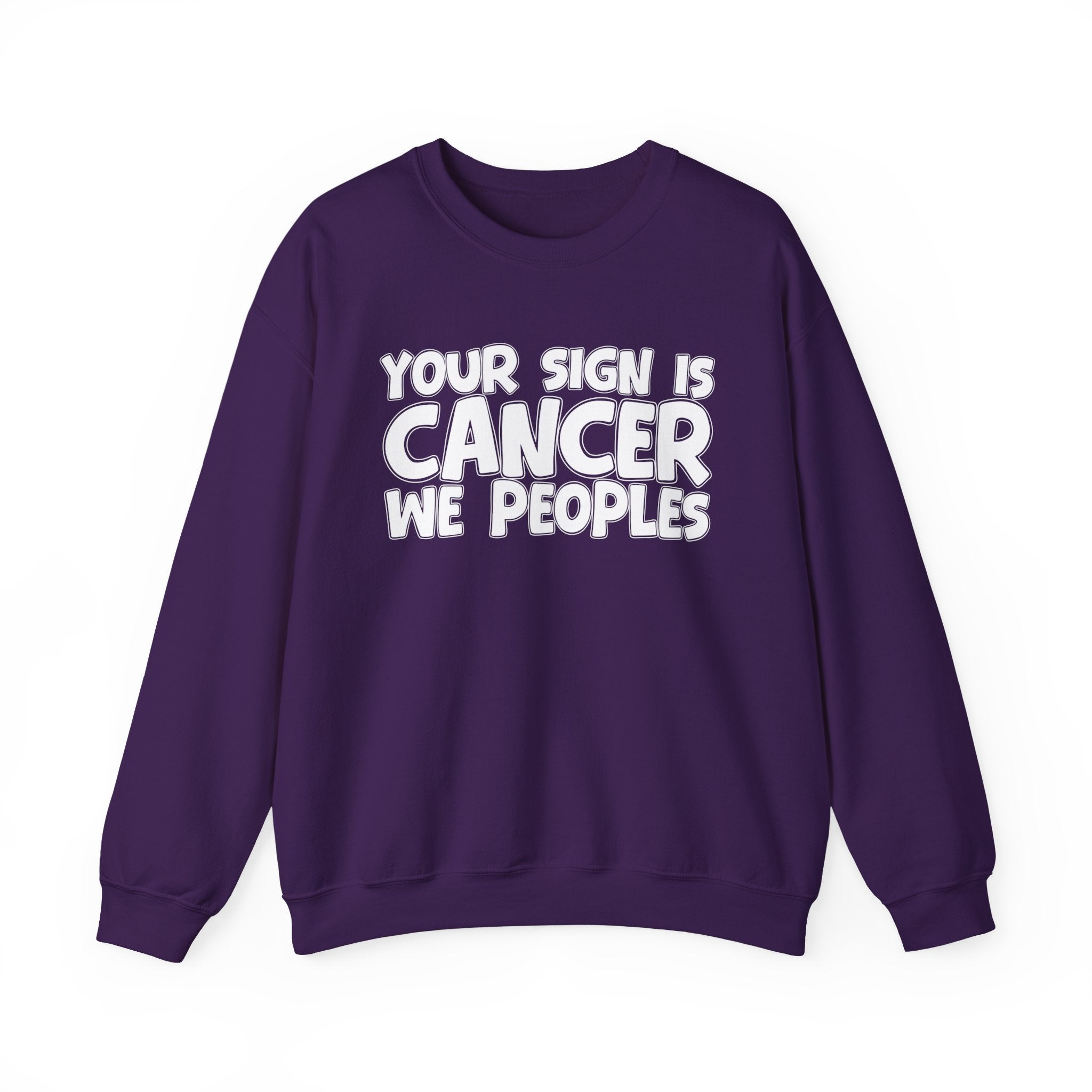 Your Sign is CANCER We Peoples - Fun Astrological Pride Sweatshirt