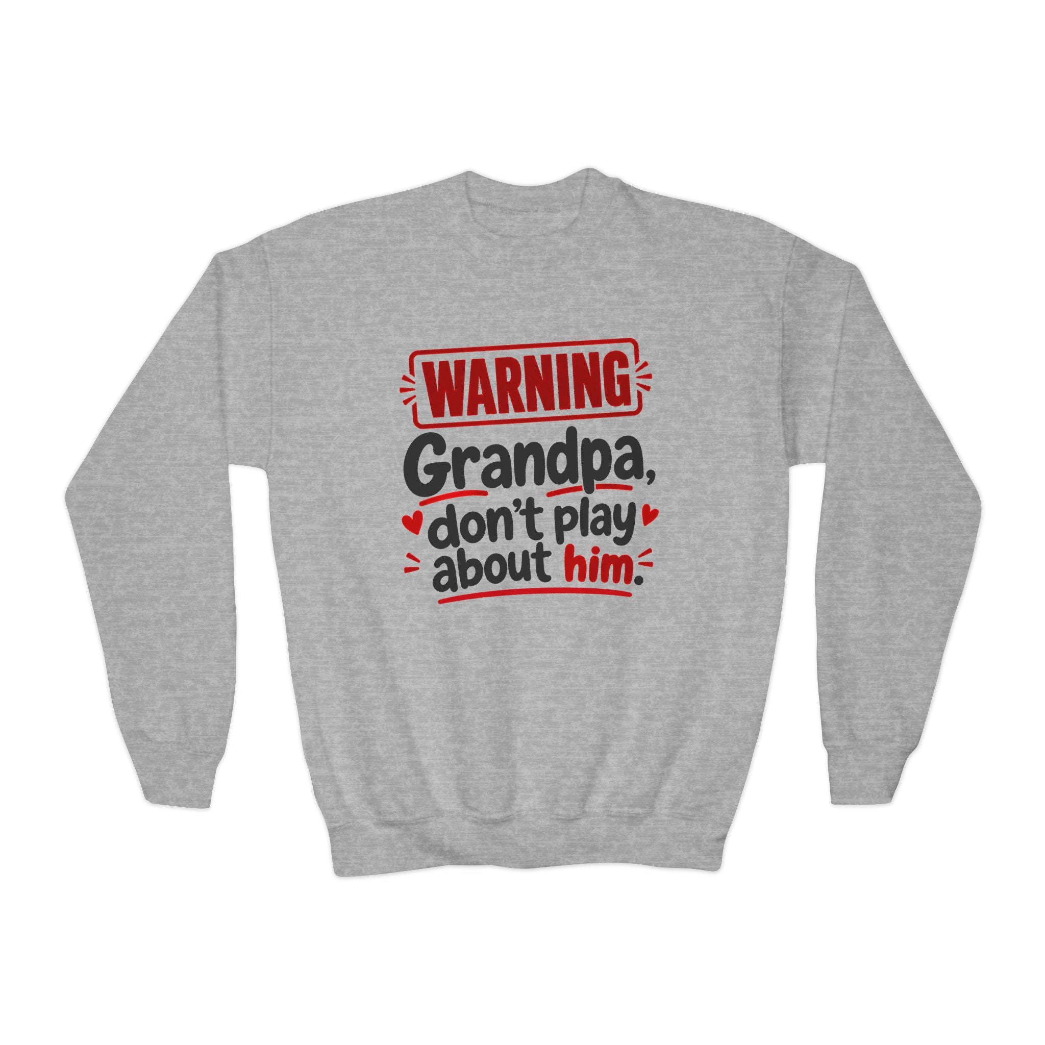 Grandpa, Don’t Play About Him — Youth Parent-Child Sweatshirt