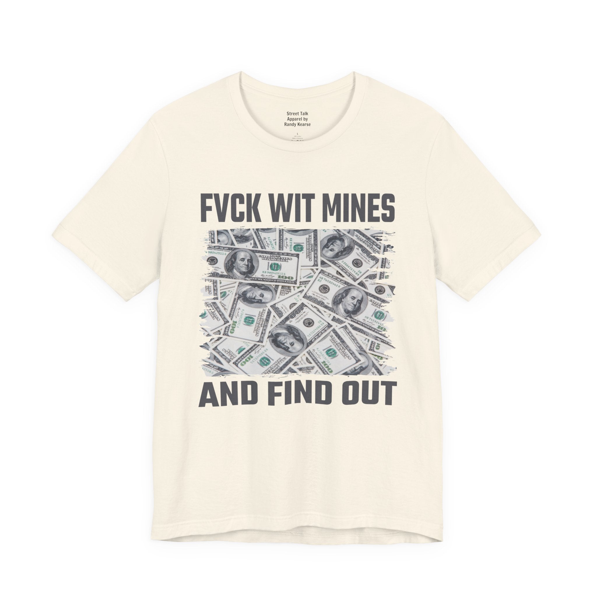 Fuck Wit Mines And Find Out T-Shirt