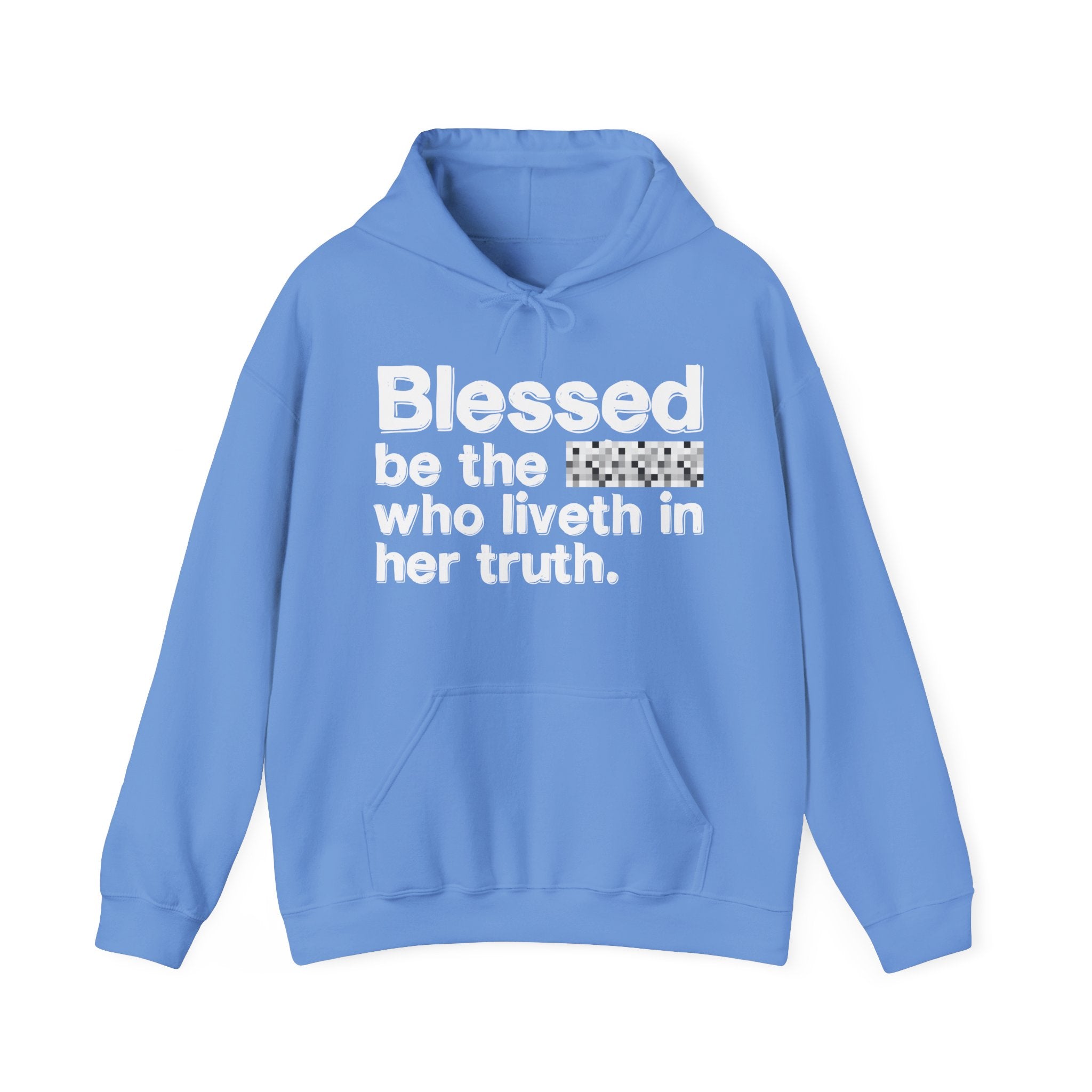 Blessed Be The Bitch Who Liveth In Her Truth — Inspirational Hoodie