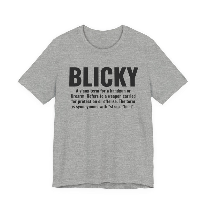 Blicky — Street Slang Definition T-Shirt