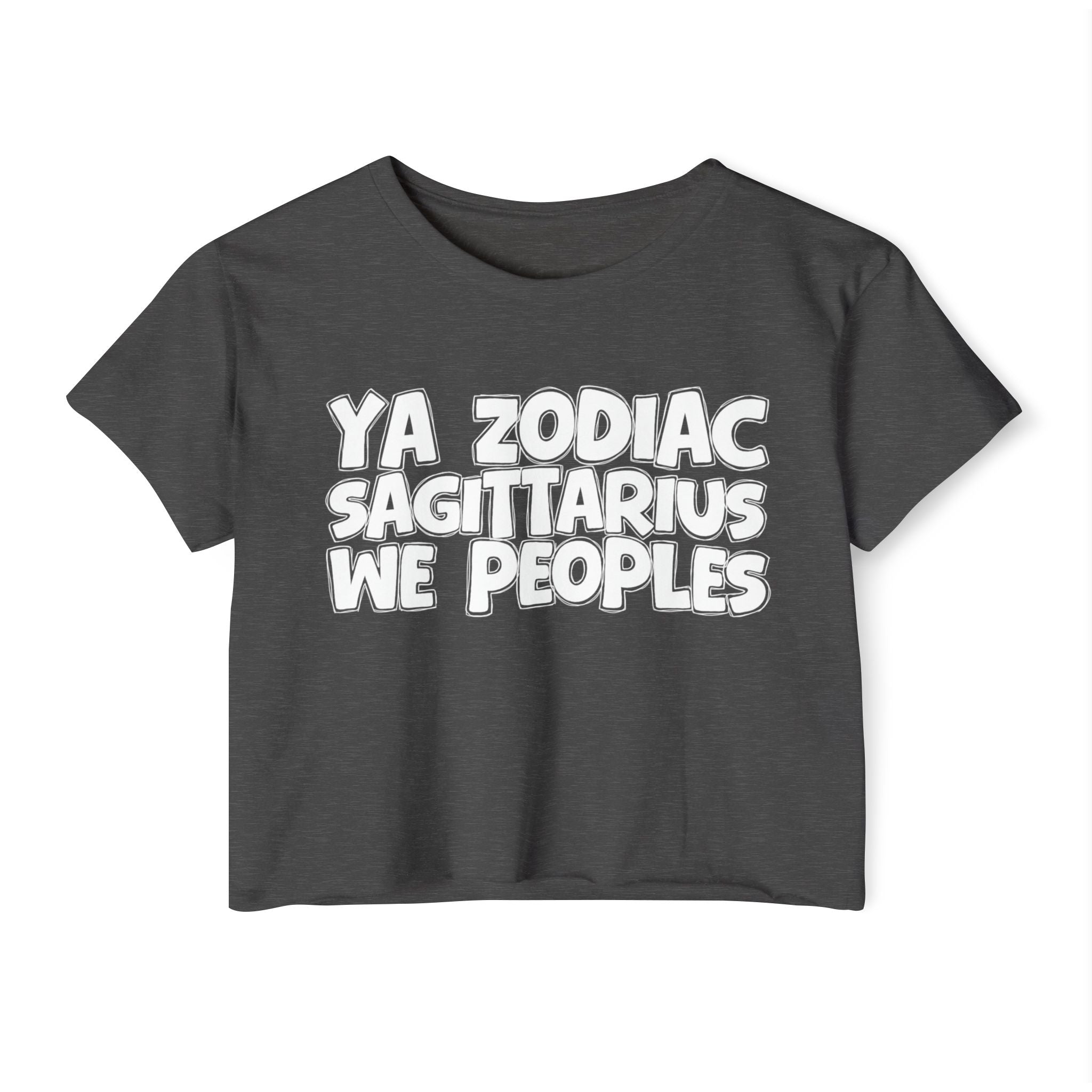 Ya Zodiac Sagittarius We Peoples - Fun Zodiac Sign Crop Top