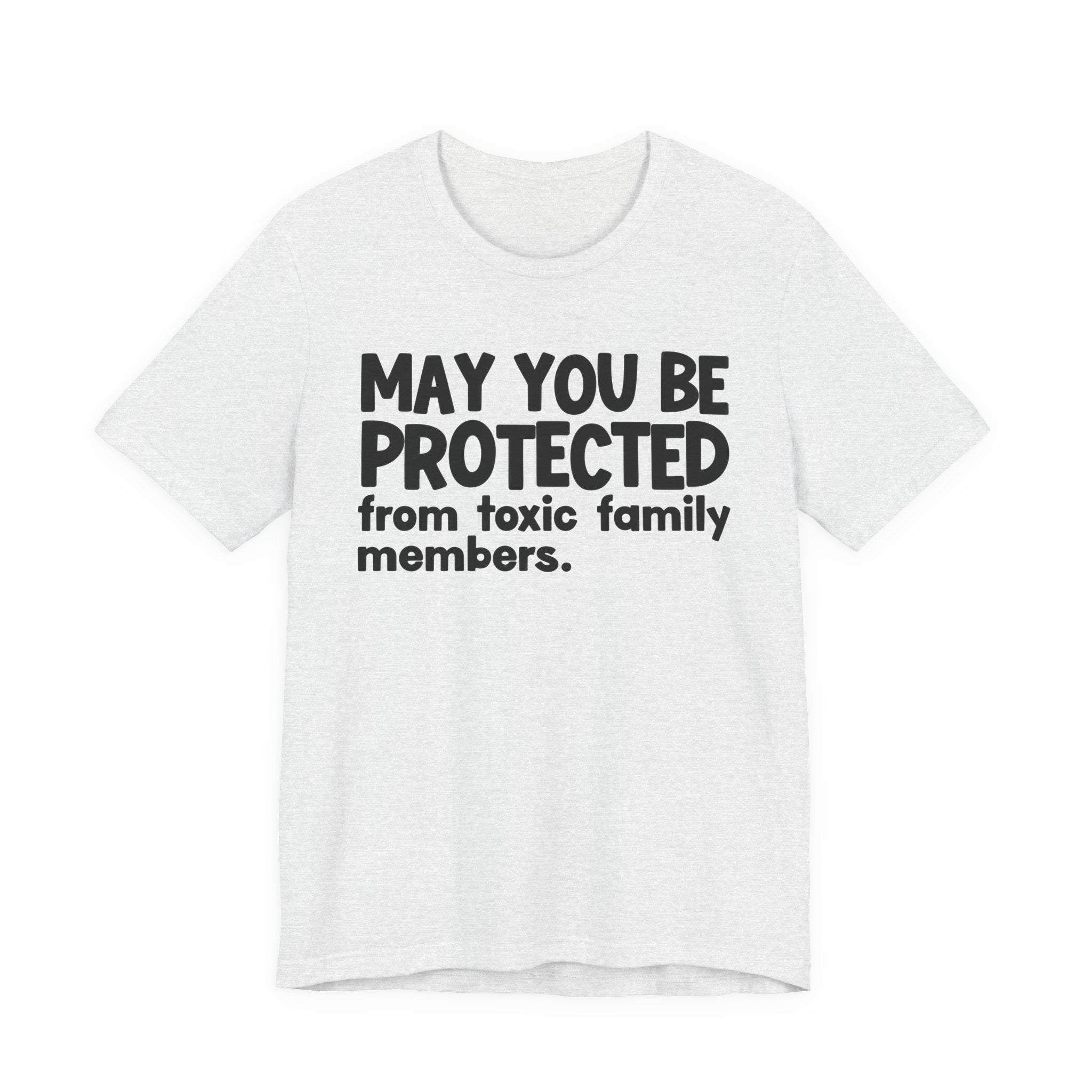 May You Be Protected From Toxic Family Members — Funny Sarcastic Prayer Tee