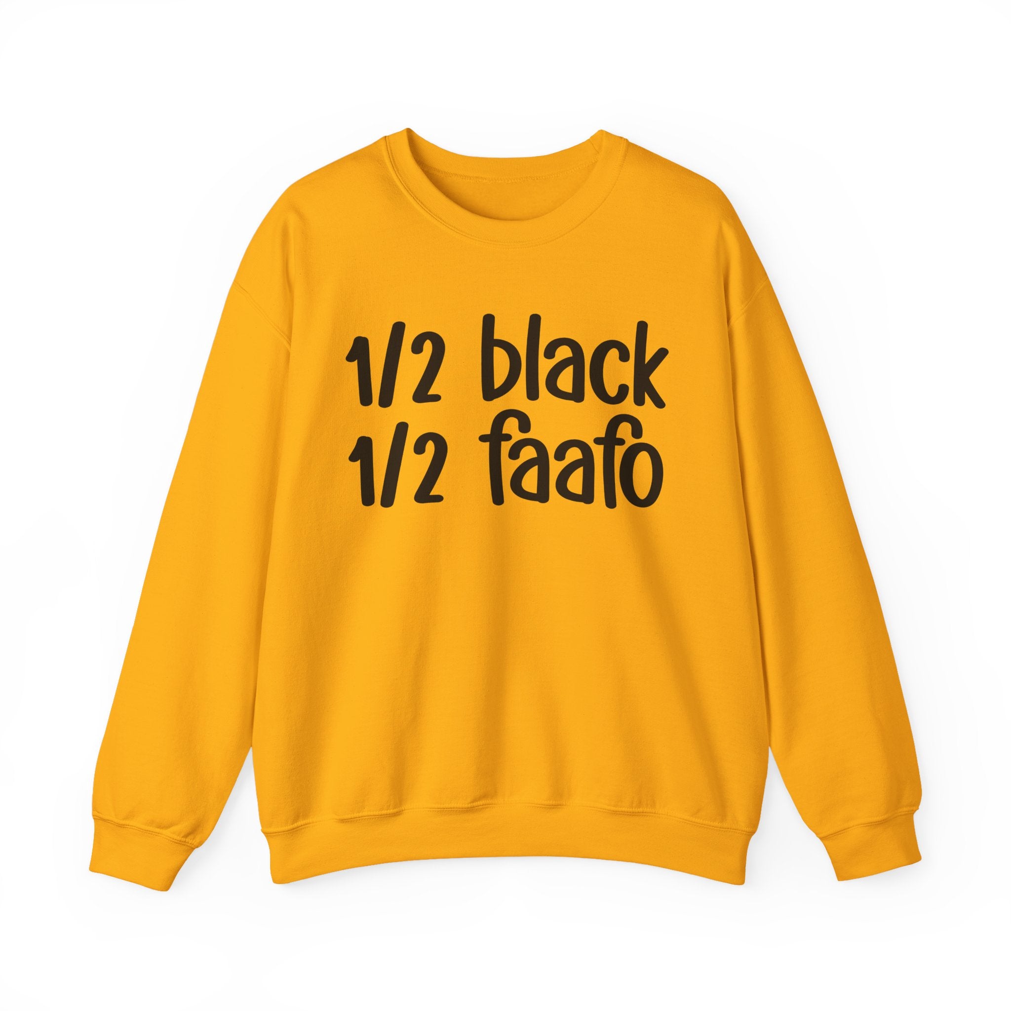 1/2 Black 1/2 FAAFO Sweatshirt